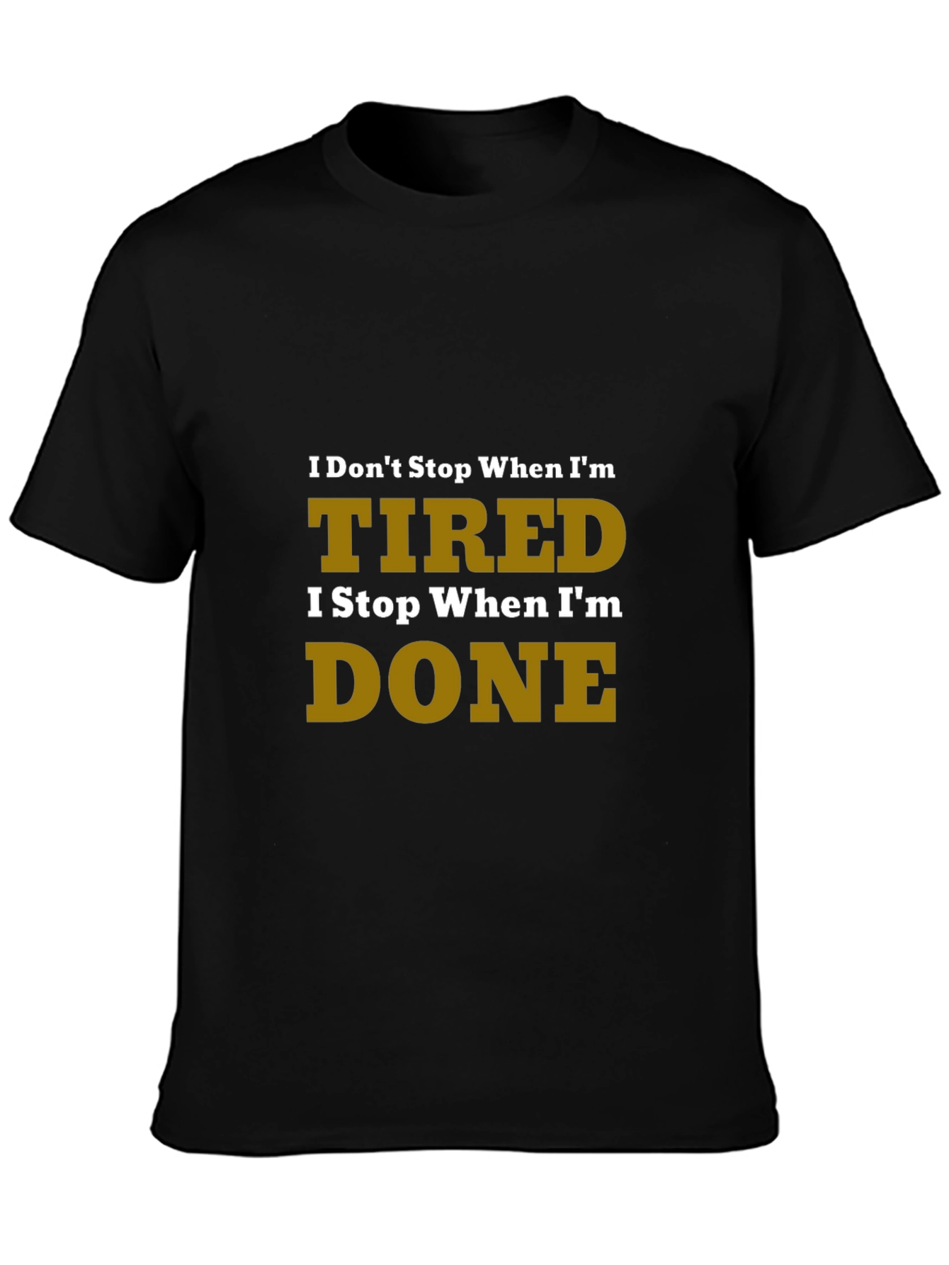 Motivational Tired Done Graphic Tee
