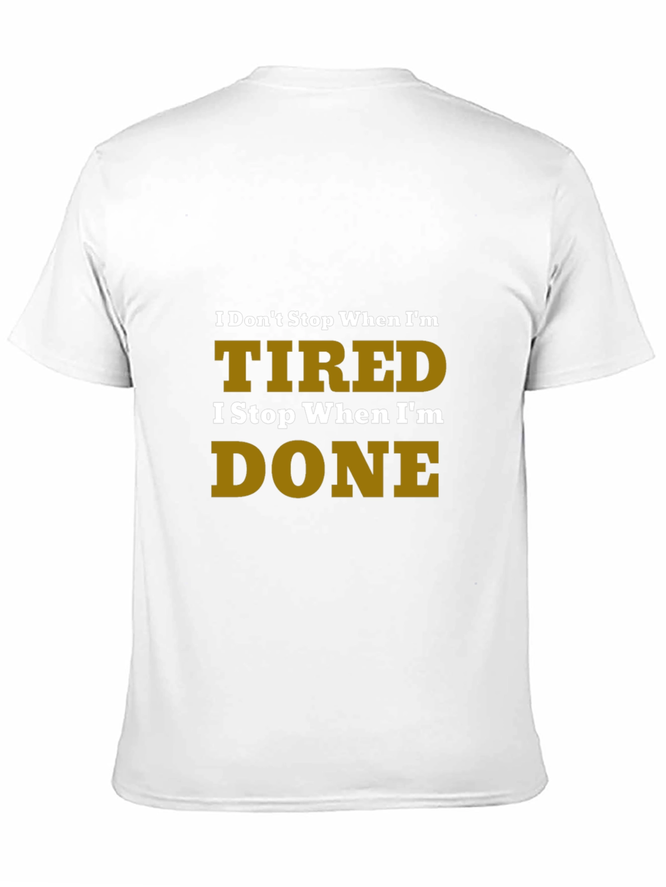 Motivational Tired Done Graphic Tee