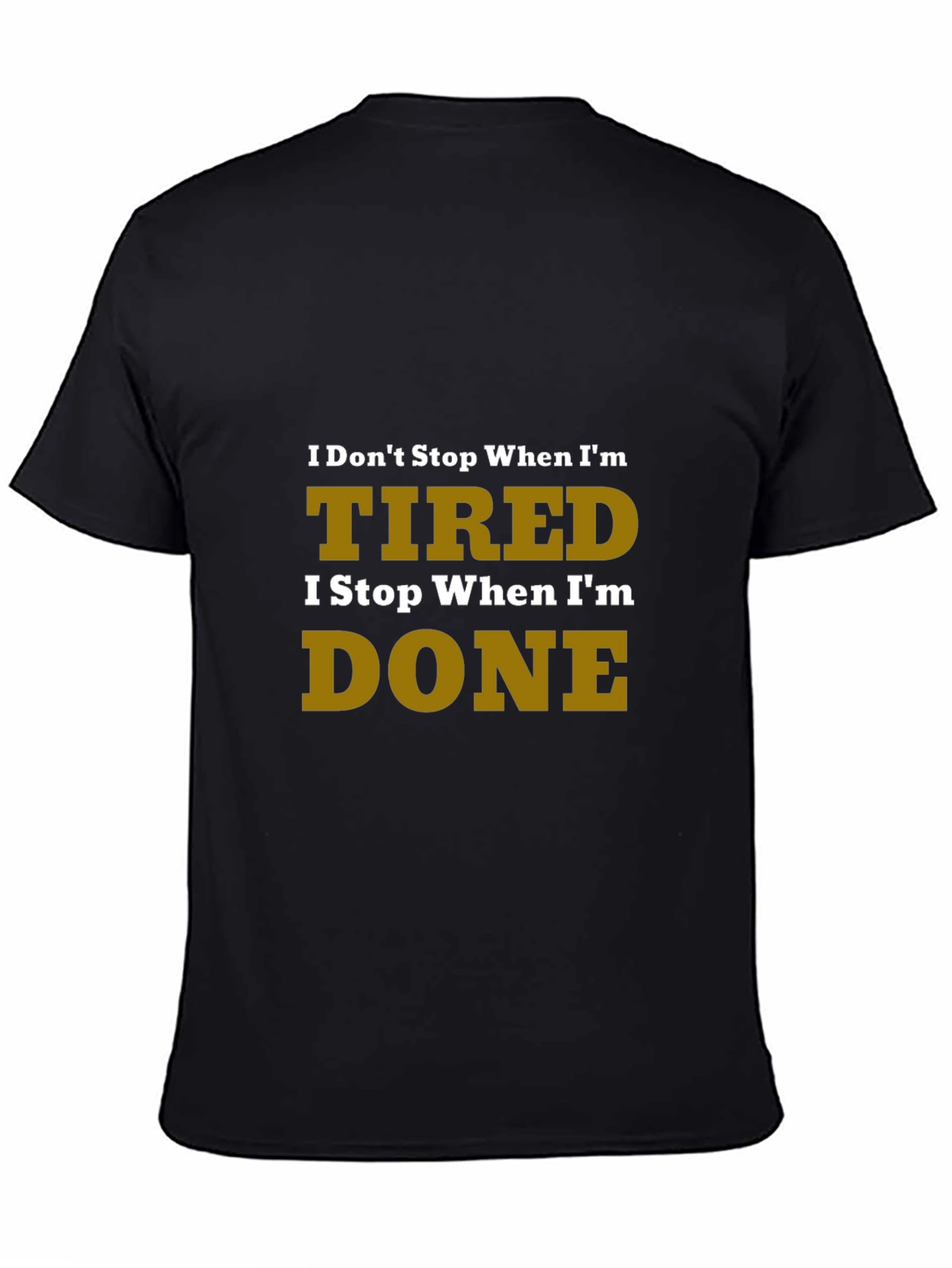 Motivational Tired Done Graphic Tee