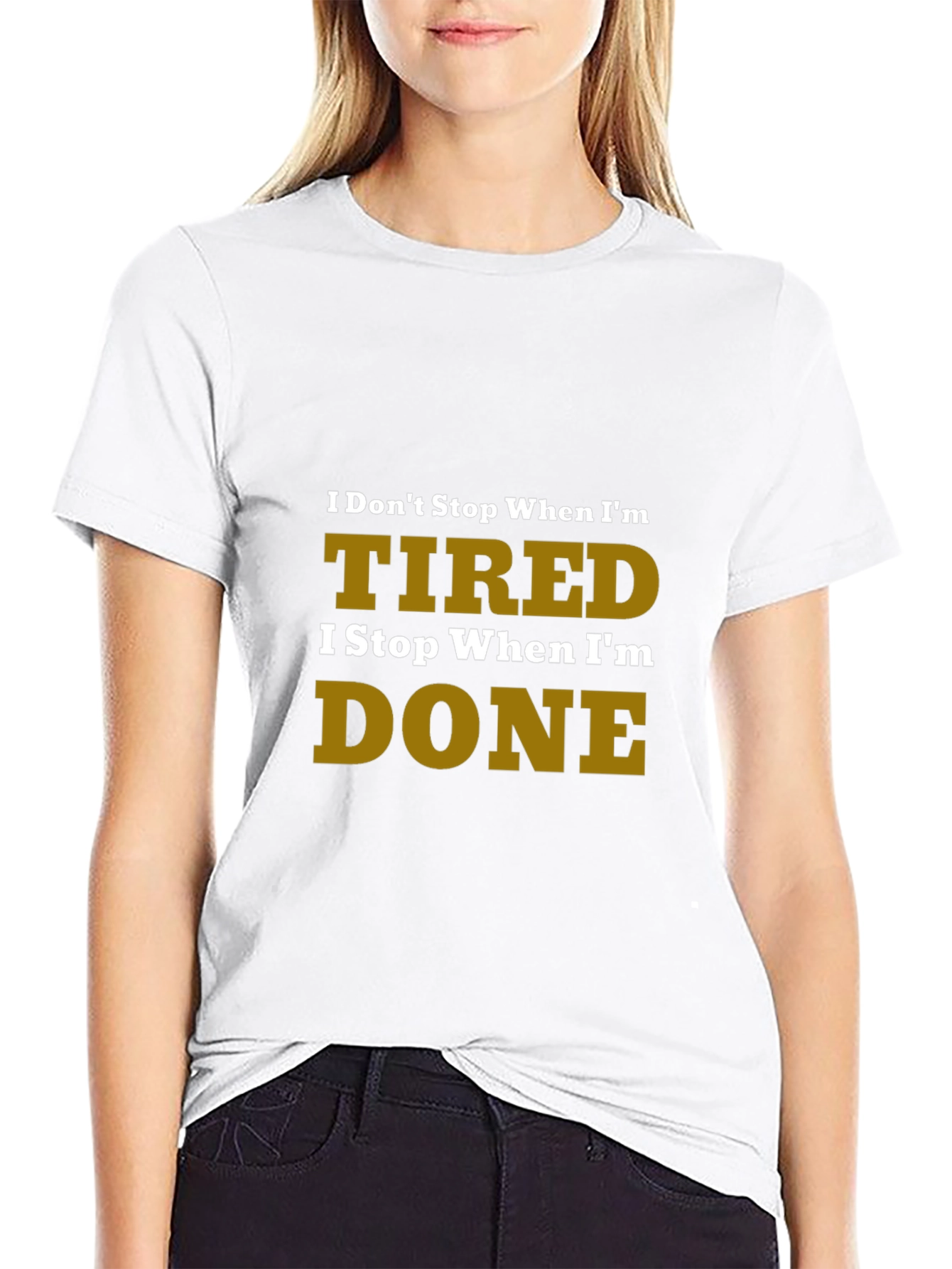 Motivational Tired Done Graphic Tee