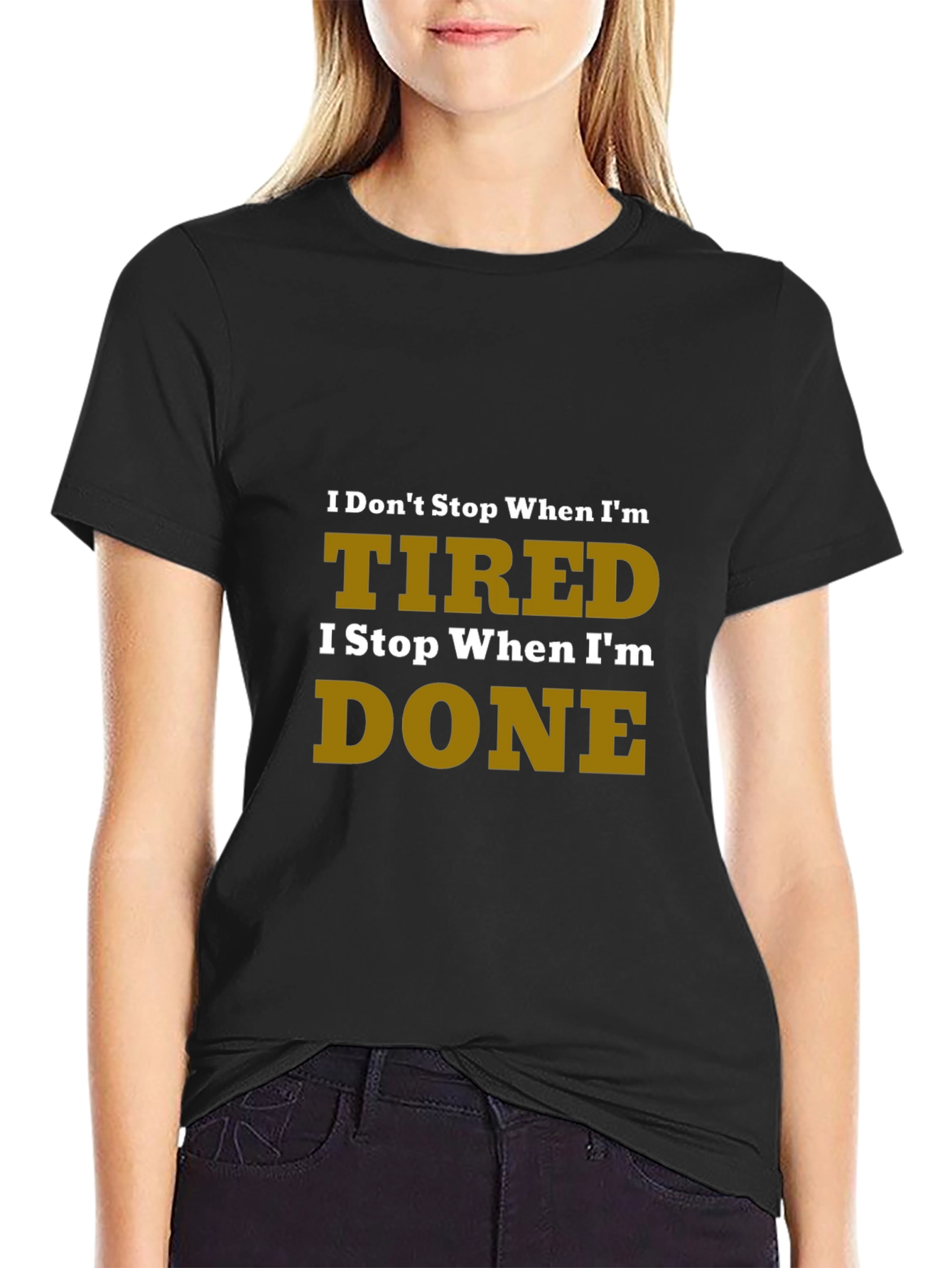 Motivational Tired Done Graphic Tee