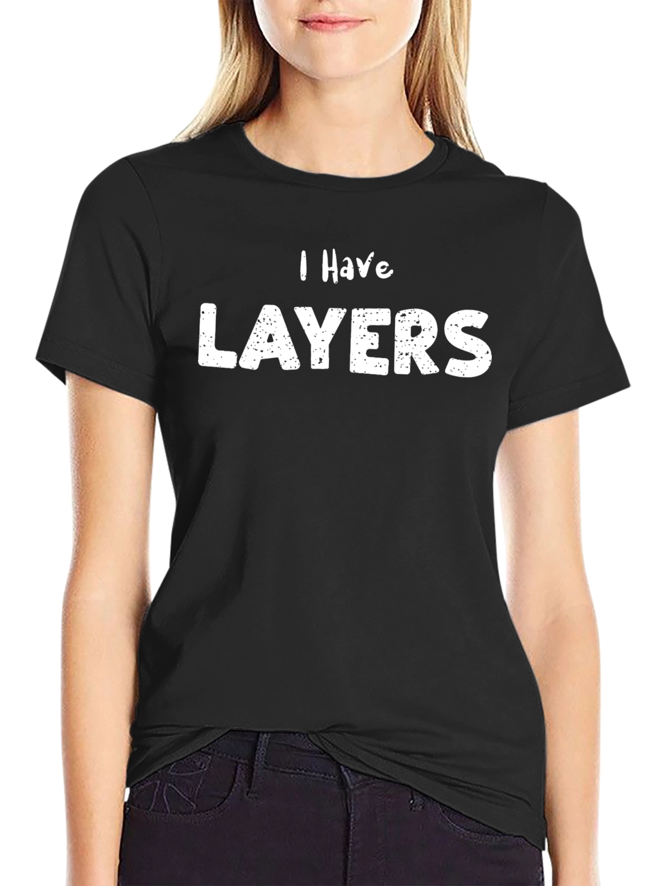 I Have Layers Black Graphic T-Shirt