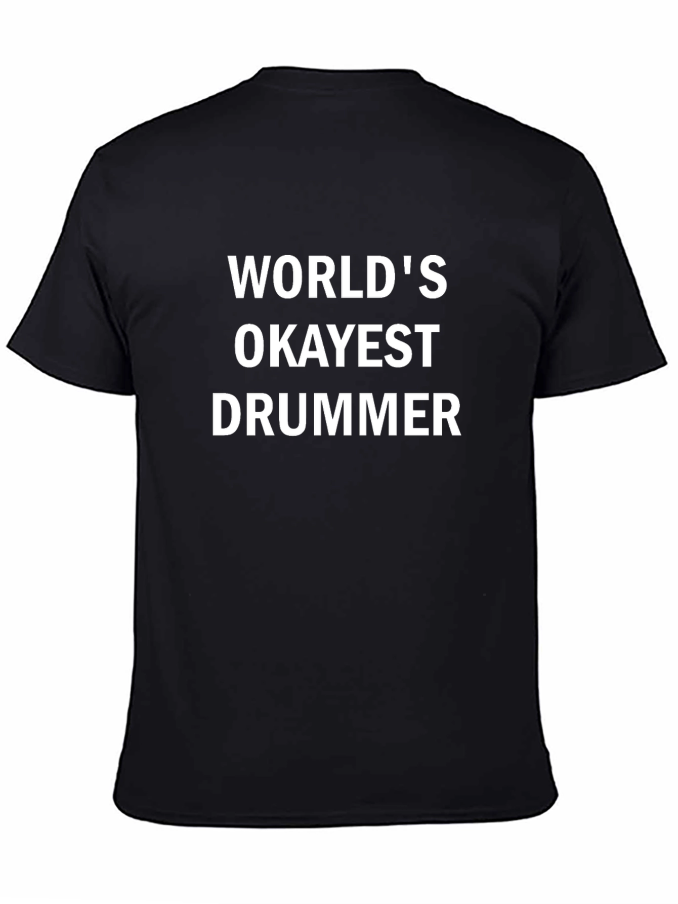 Worlds Okayest Drummer Black T-Shirt