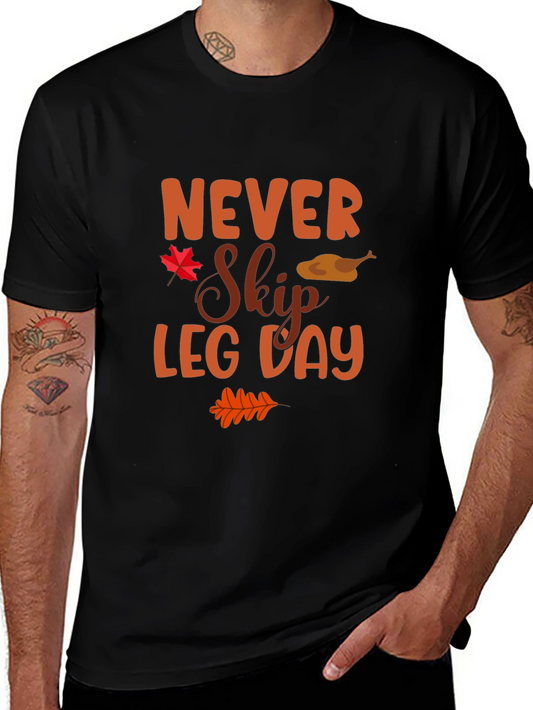 Never Skip Leg Day Thanksgiving T-Shirt