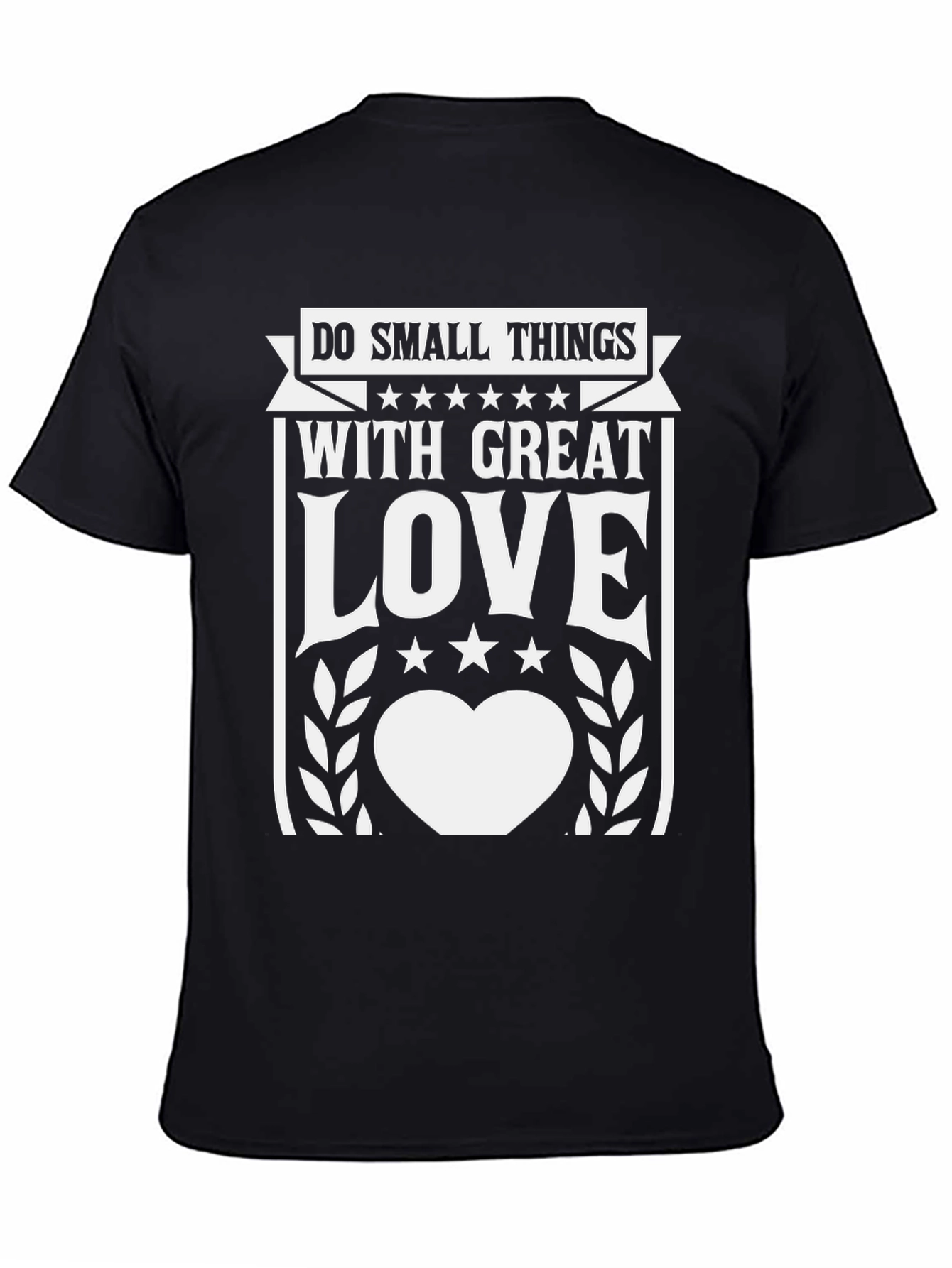 Do Small Things with Great Love T-Shirt