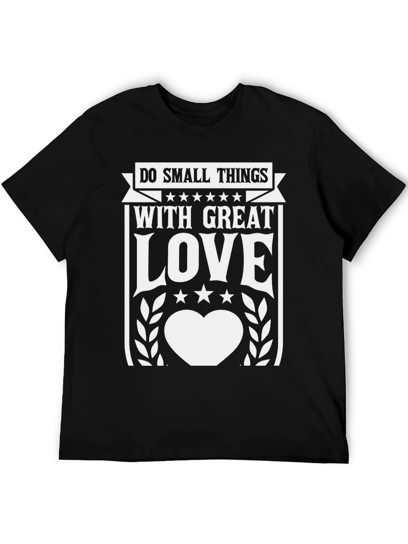 Do Small Things with Great Love T-Shirt