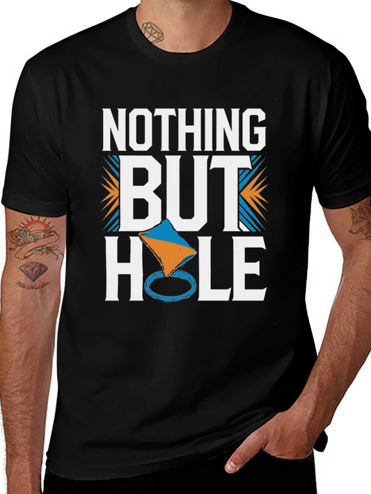 Nothing But Hole T-Shirt Cornhole Player Tee