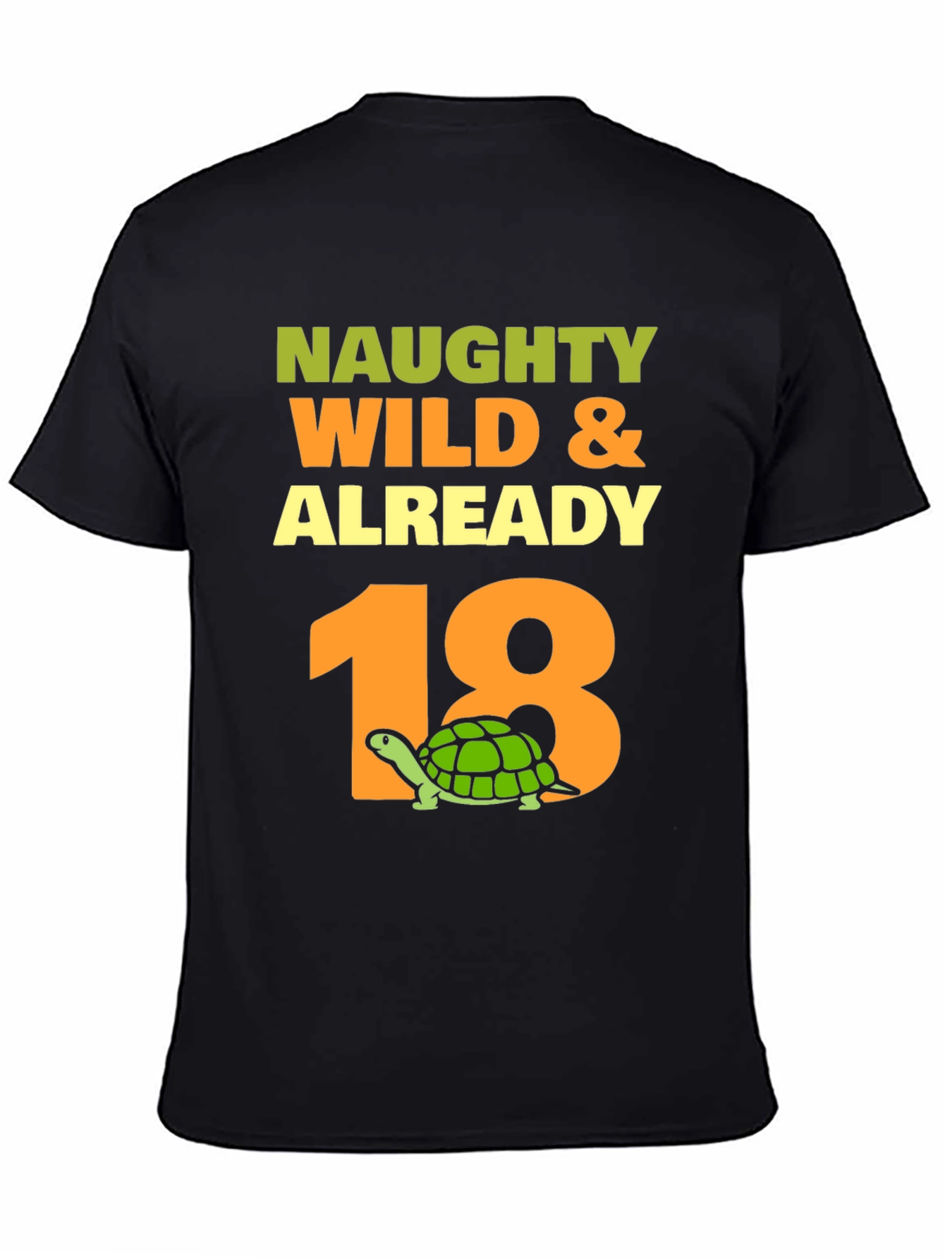 Naughty Wild & Already 18 Turtle Graphic Tee