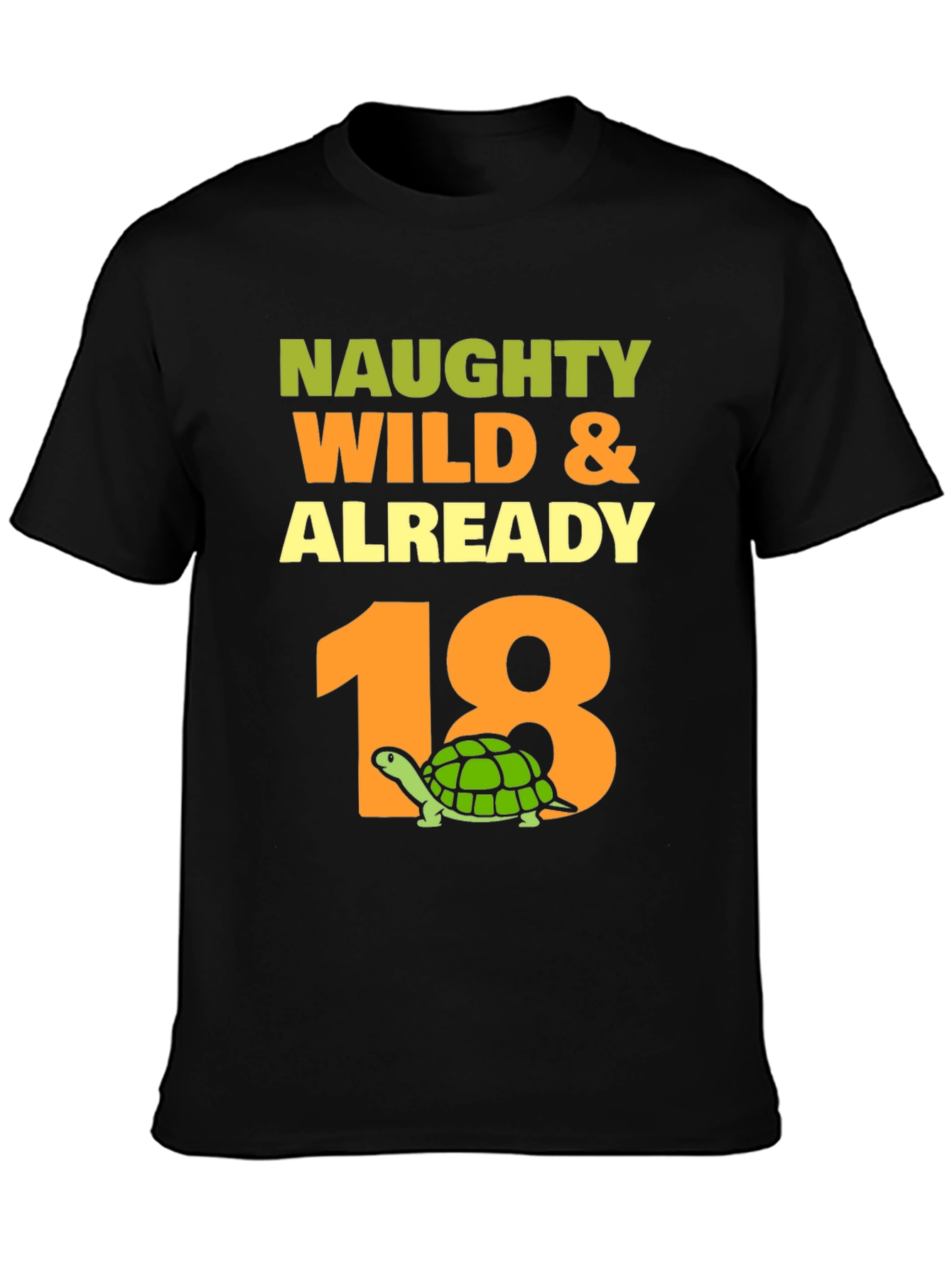 Naughty Wild & Already 18 Turtle Graphic Tee