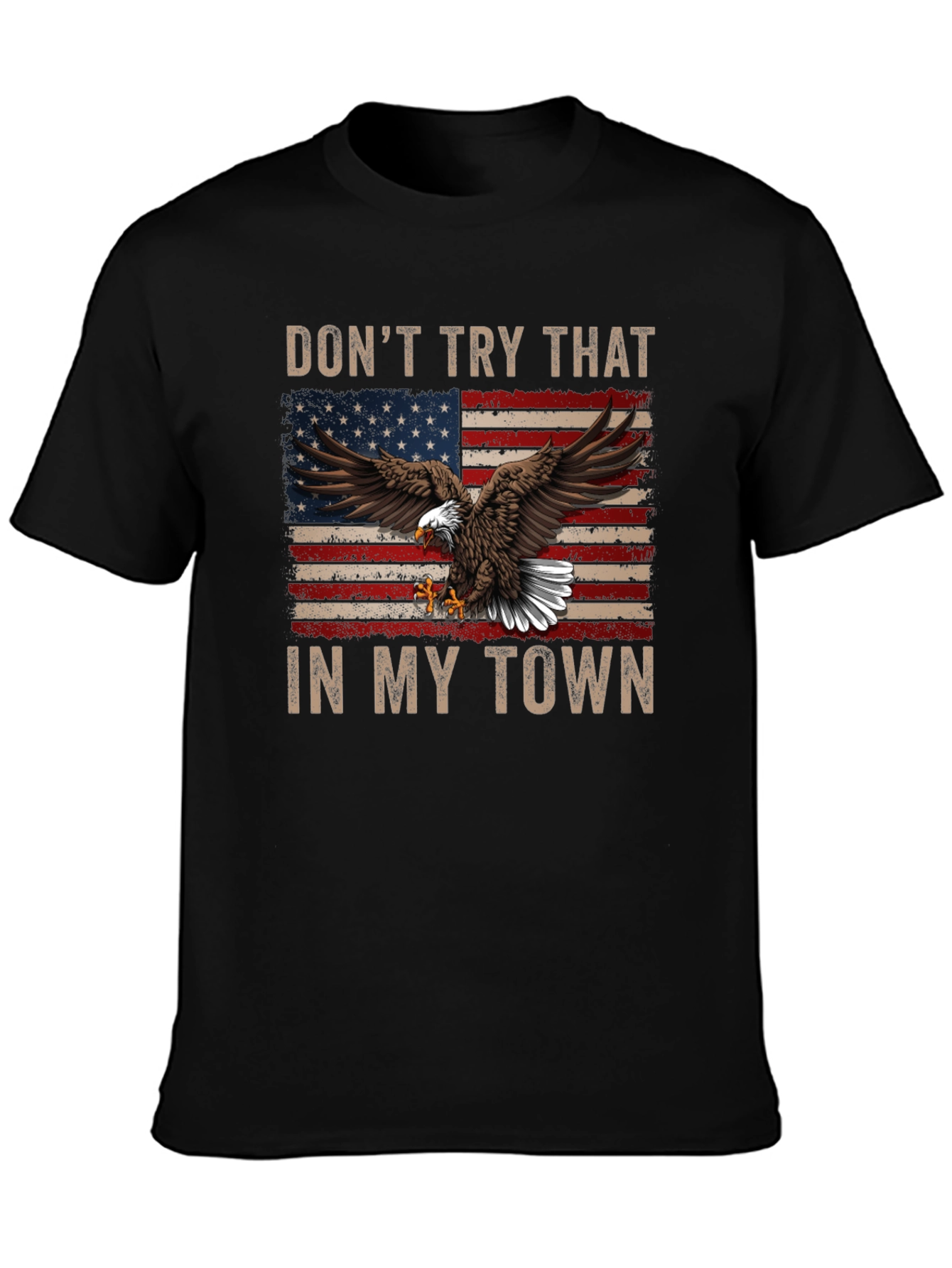 Dont Try That in My Town T-Shirt