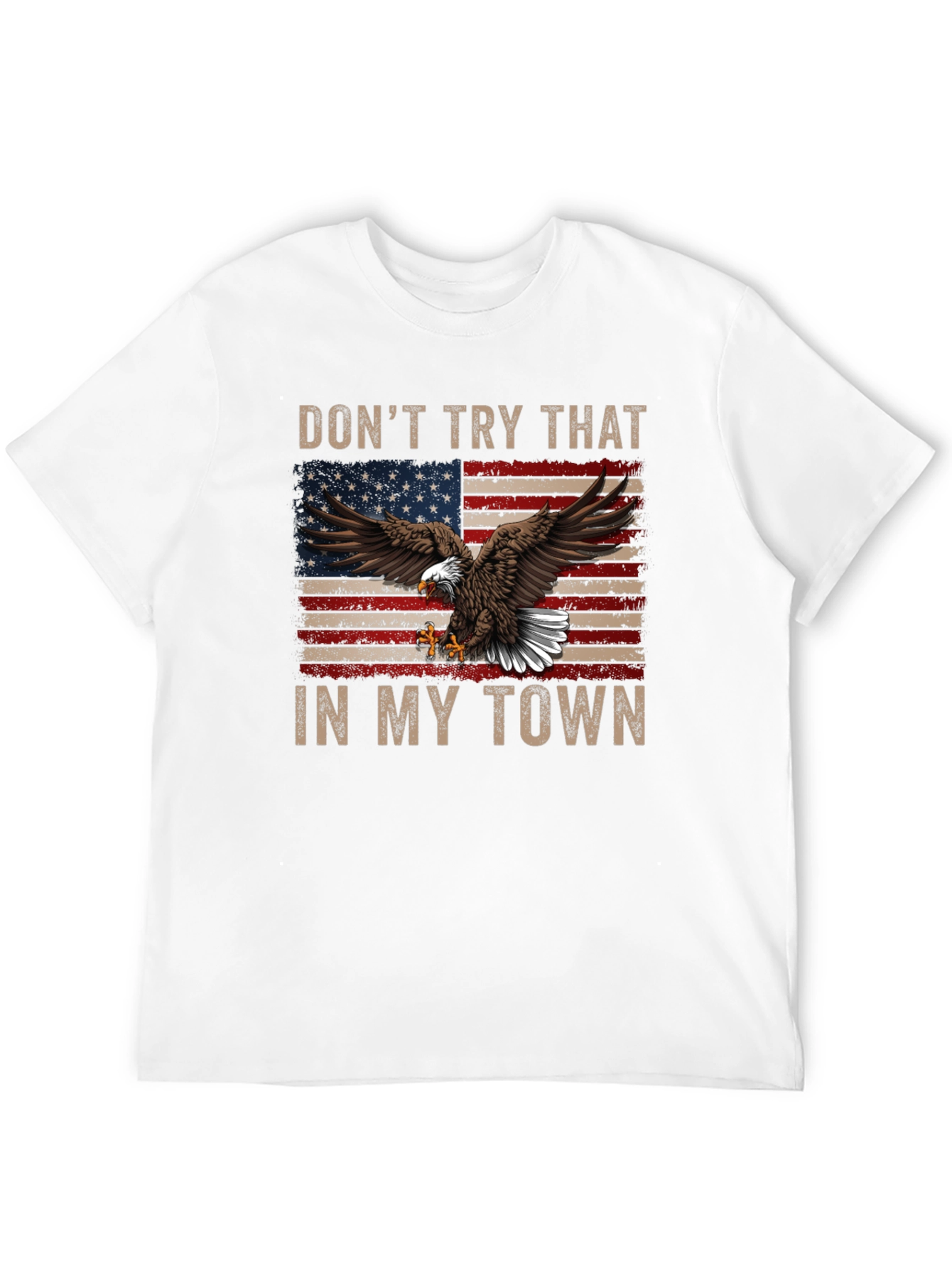 Dont Try That in My Town T-Shirt