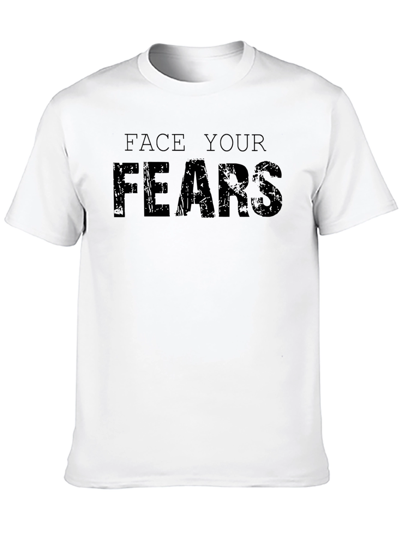 Face Your Fears Graphic Tee - Motivational T-Shirt