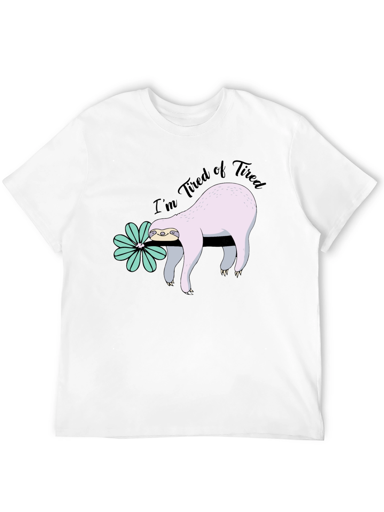 Im Tired of Tired Sloth T-Shirt - Black