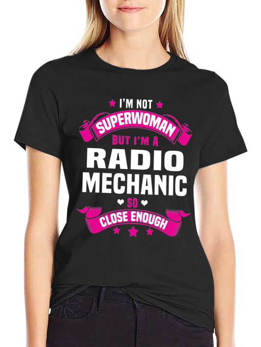 Radio Mechanic T-Shirt: Im Not Superwoman