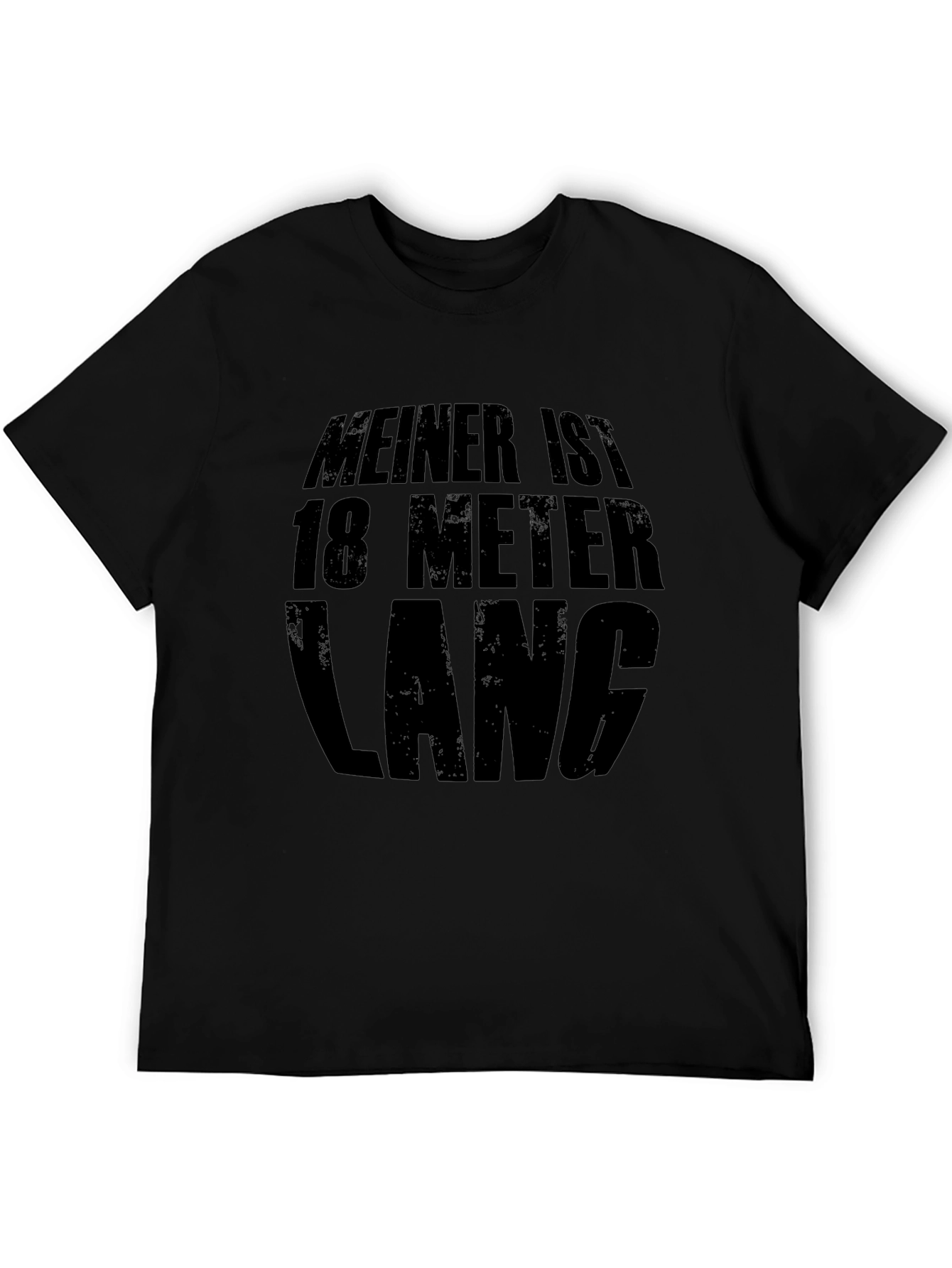Meiner Ist 18 Meter Lang Black T-Shirt