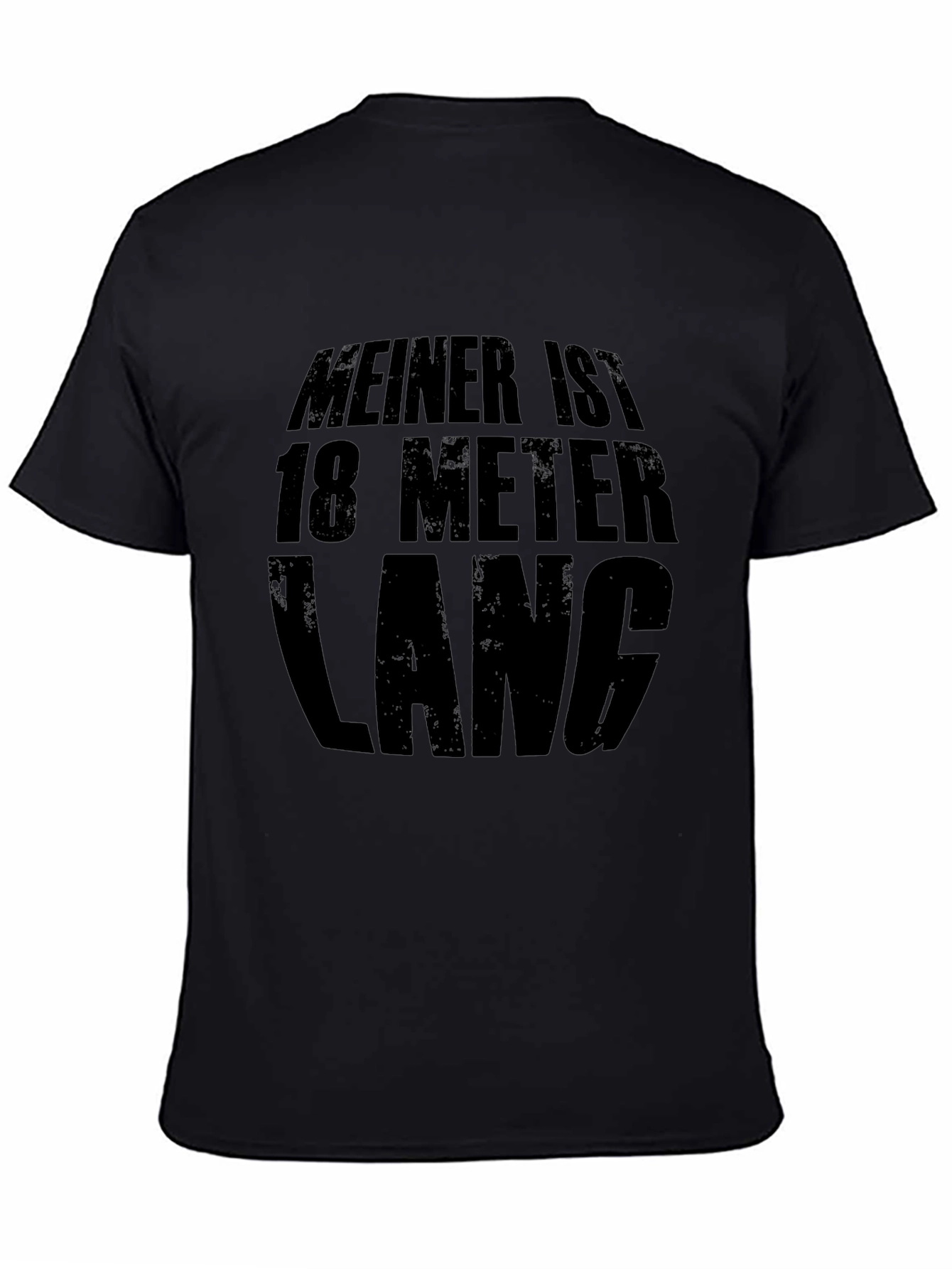 Meiner Ist 18 Meter Lang Black T-Shirt