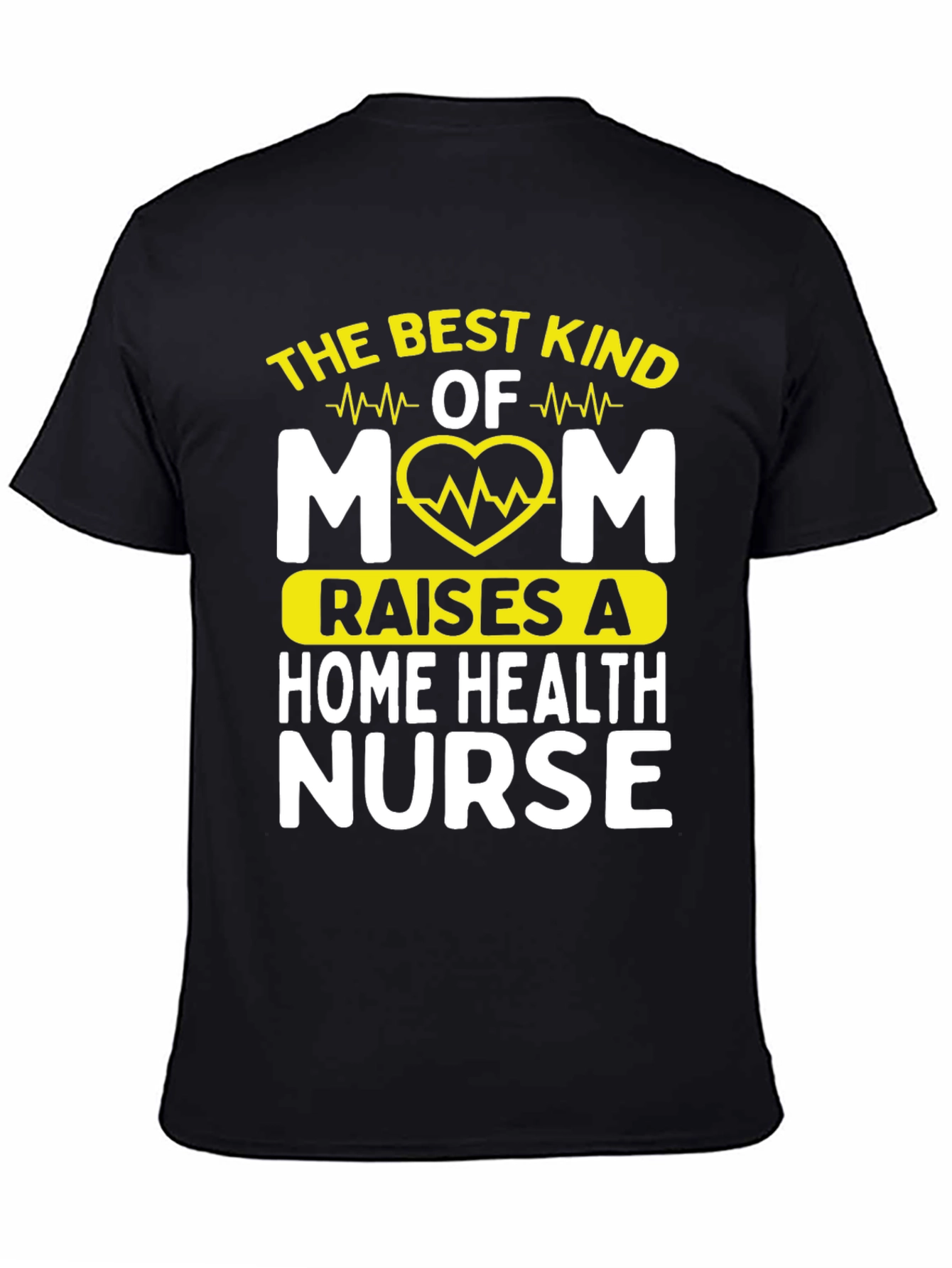 Best Kind of Mom Home Health Nurse T-Shirt