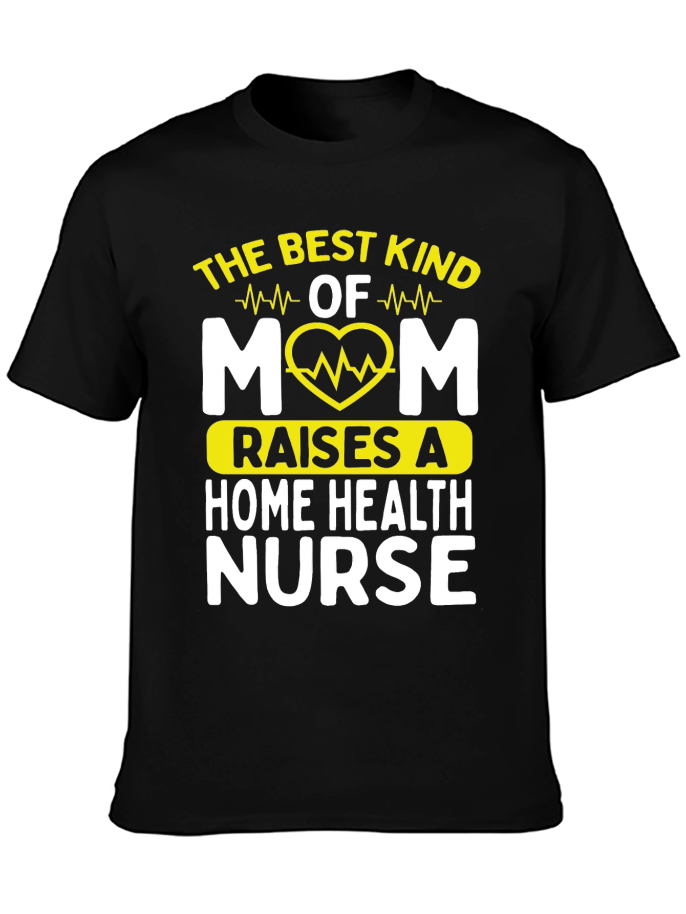 Best Kind of Mom Home Health Nurse T-Shirt