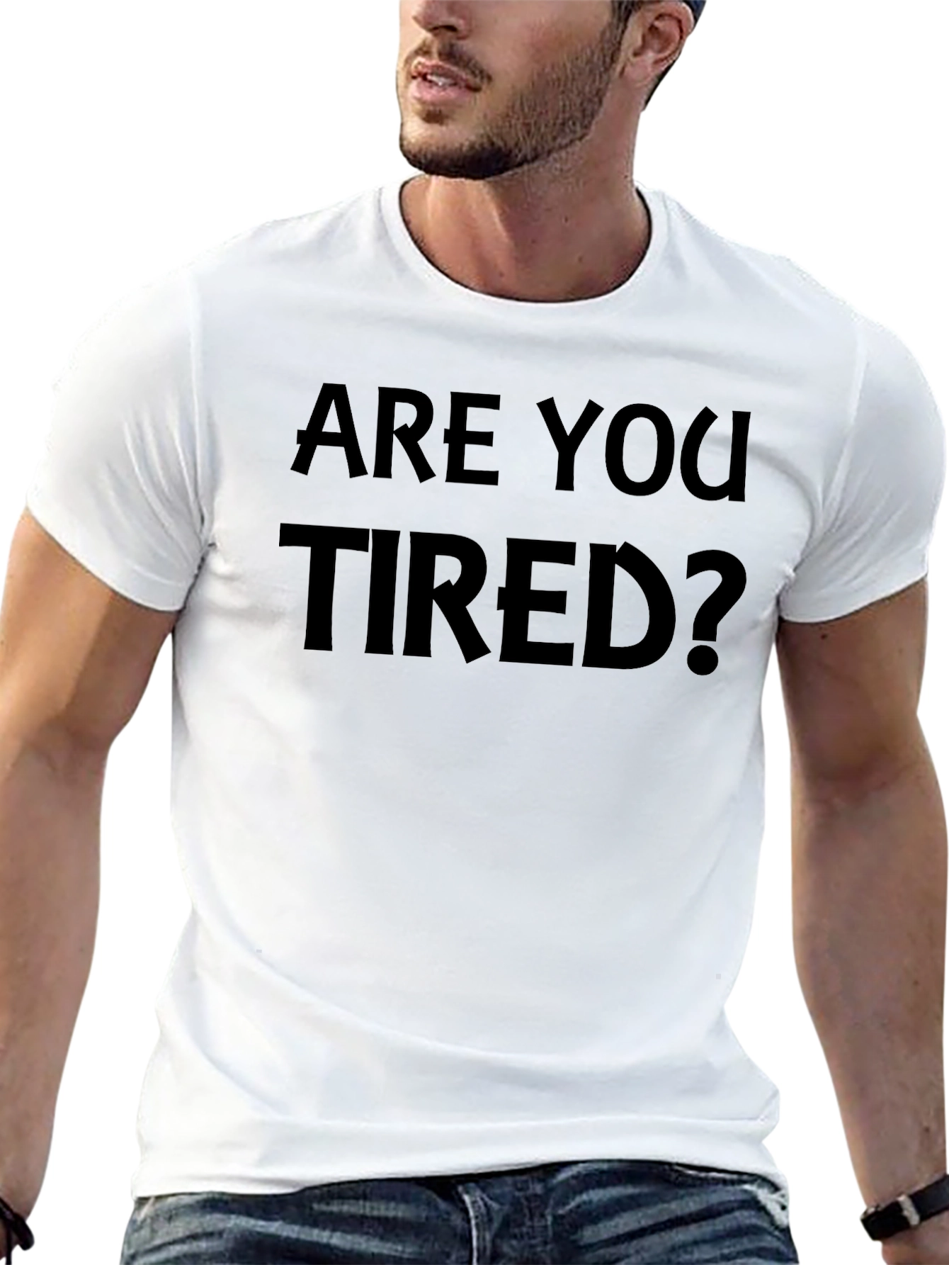 Are You Tired? Graphic T-Shirt