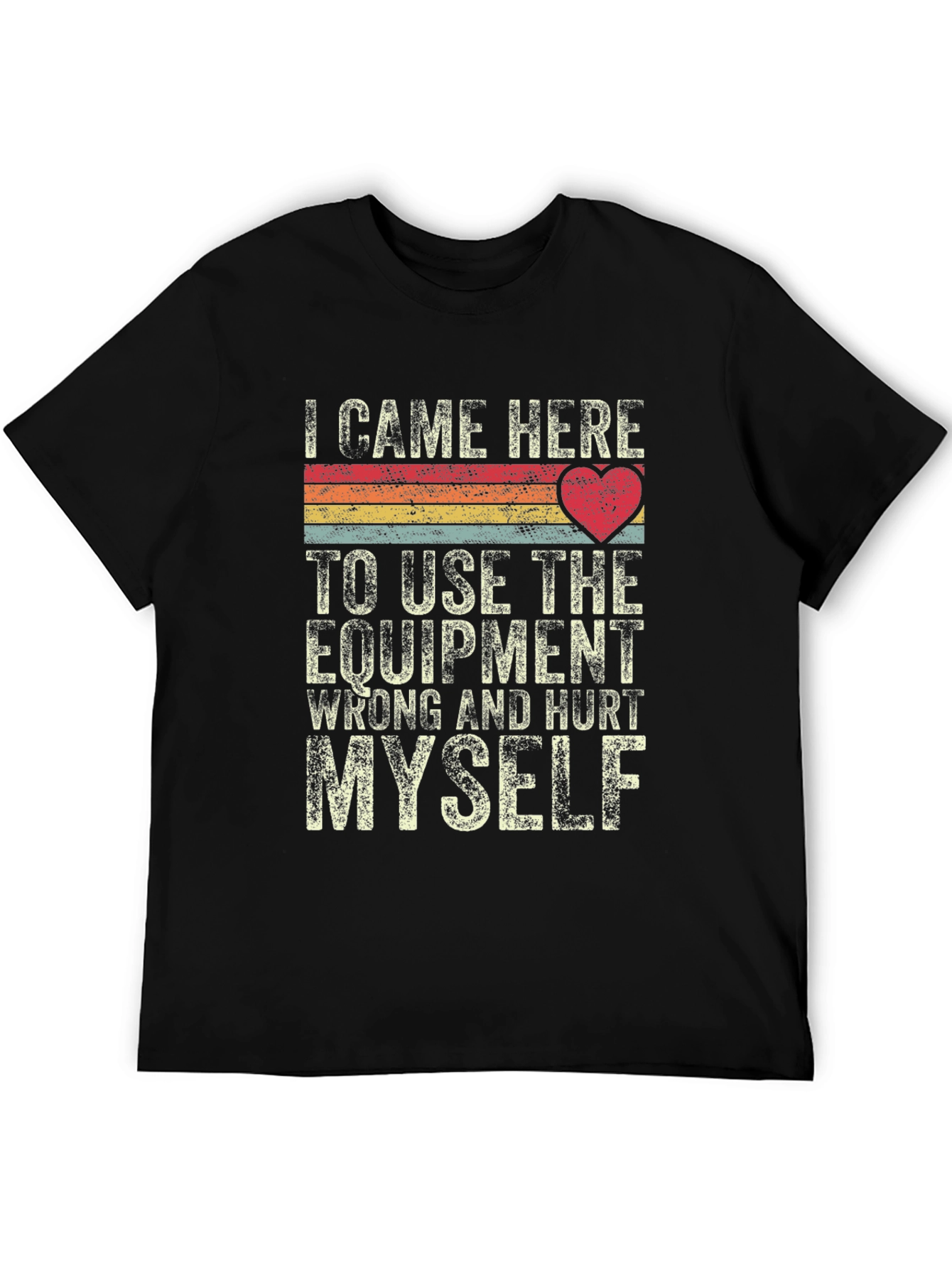 I Came Here To Use Equipment Retro T-Shirt