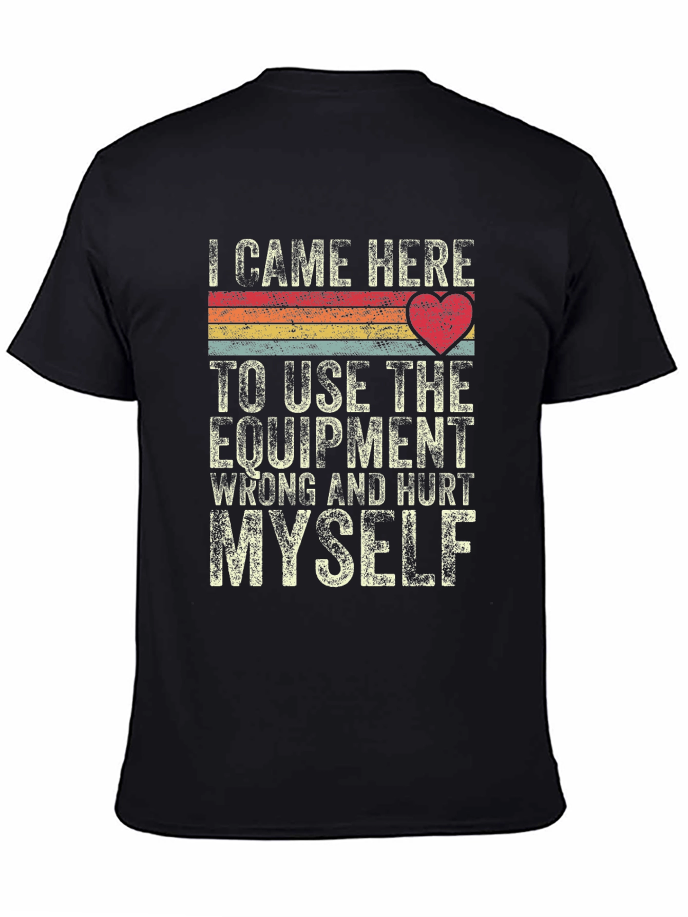 I Came Here To Use Equipment Retro T-Shirt