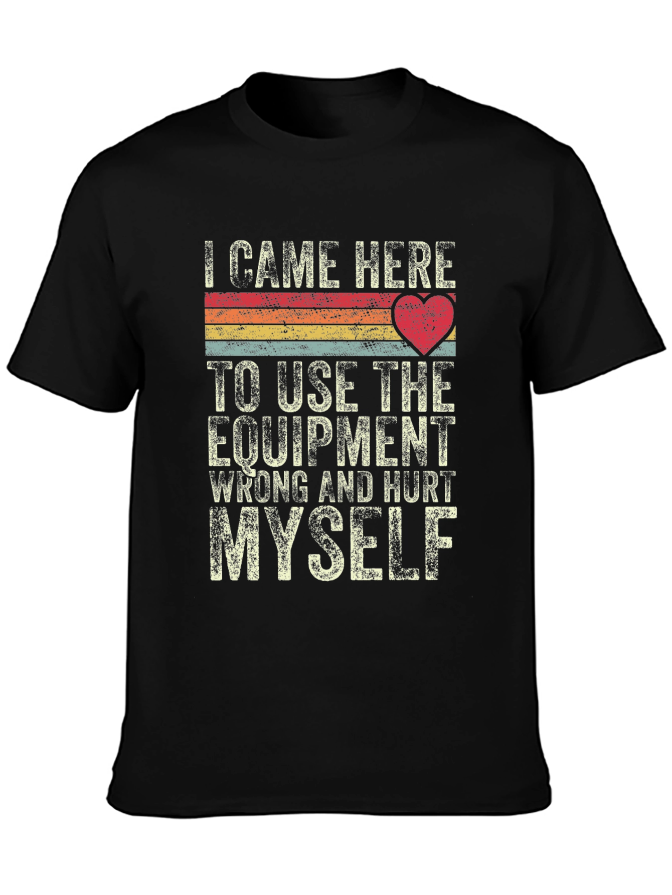 I Came Here To Use Equipment Retro T-Shirt