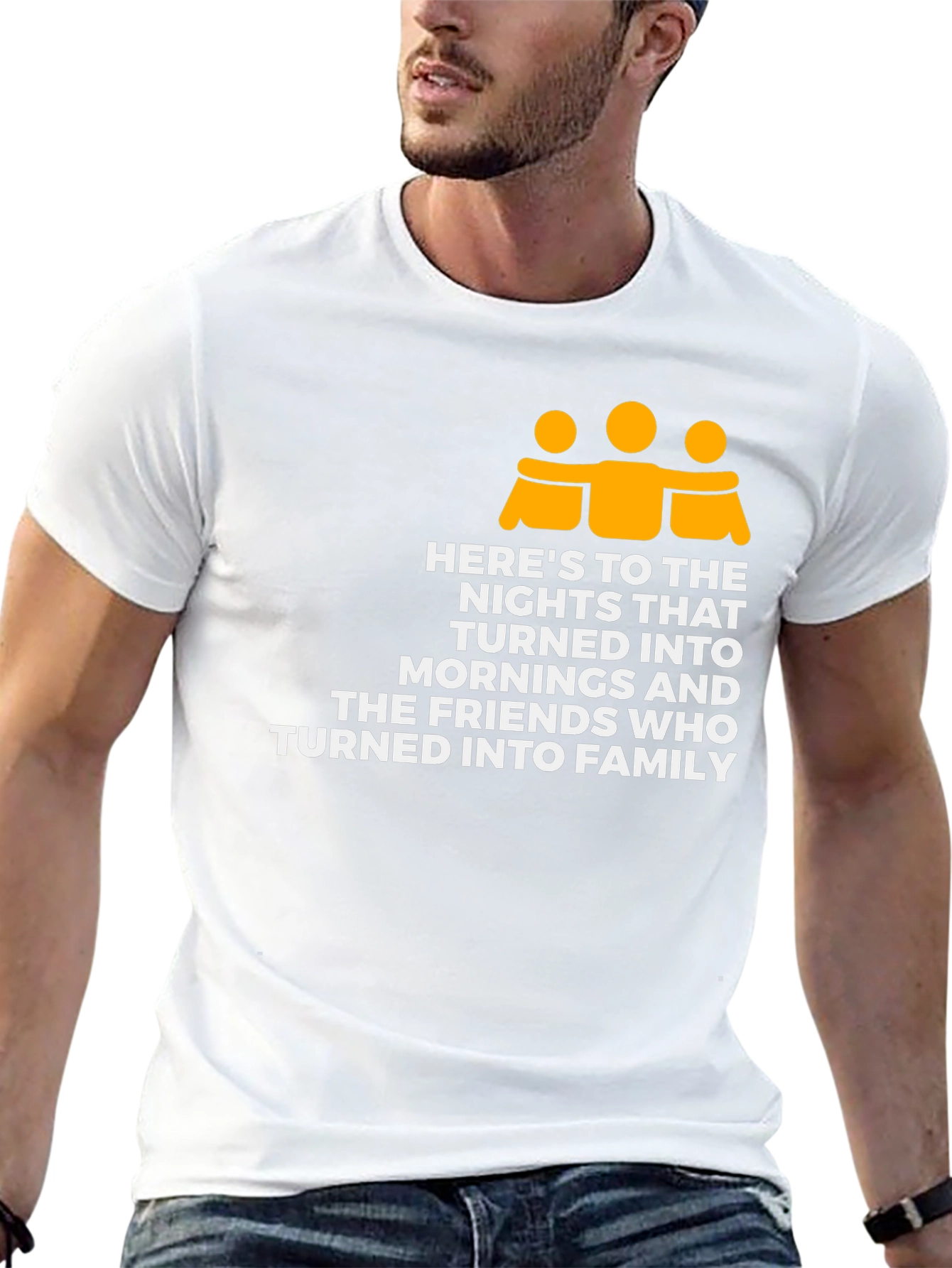 Friendship Family T-Shirt - Heres To The Nights
