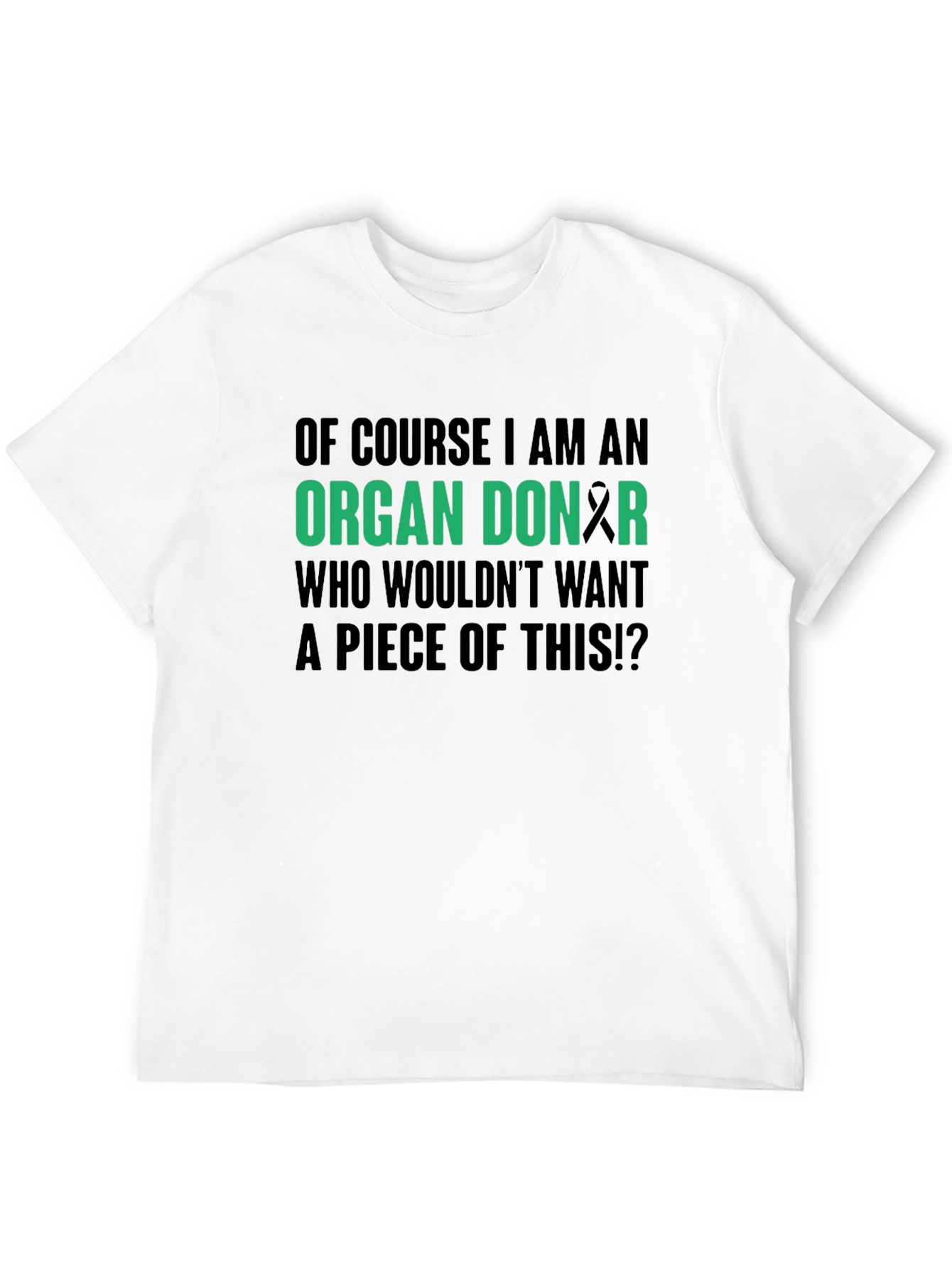 Organ Donor Funny T-Shirt - Awareness Gift