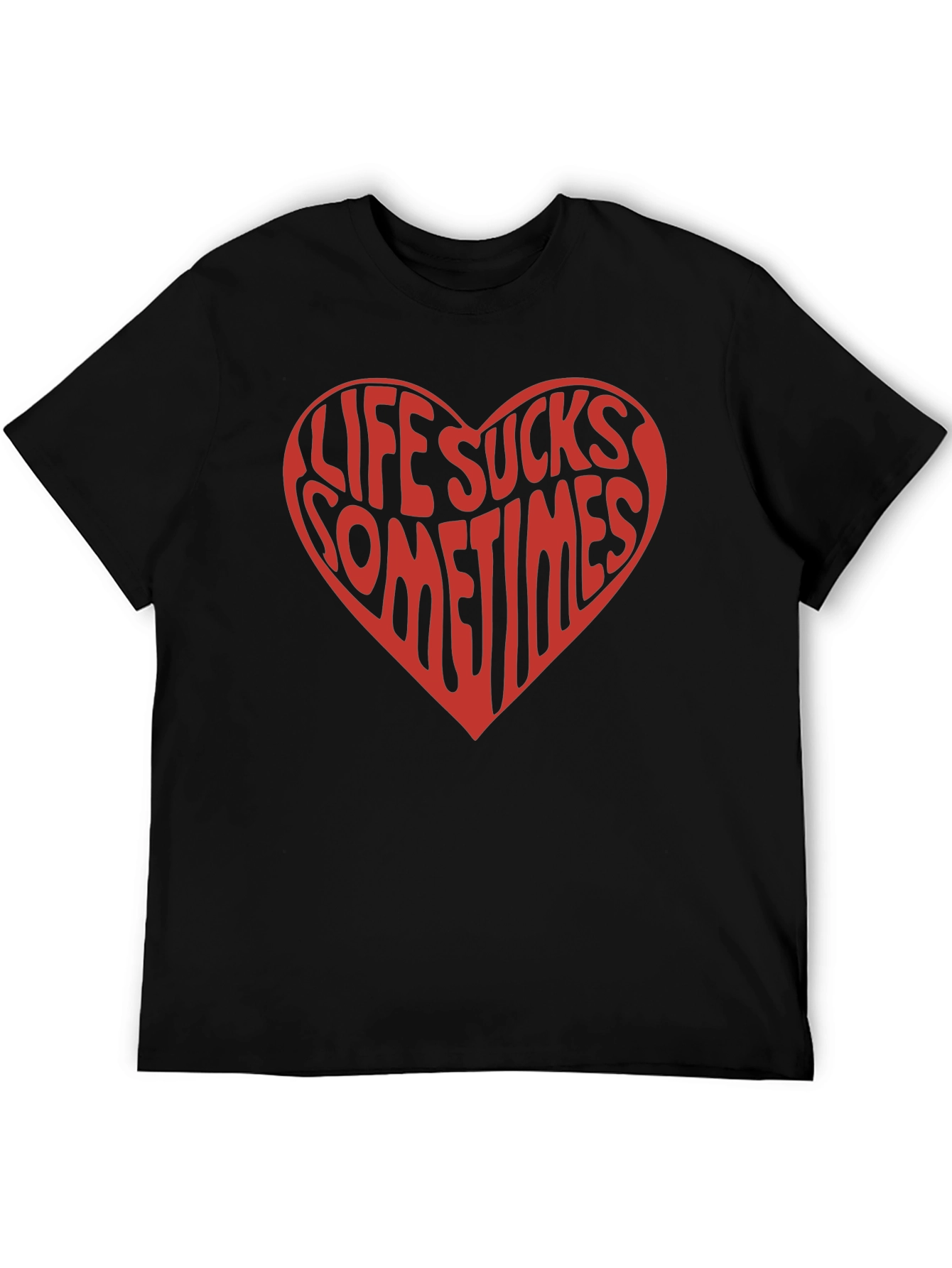 Life Sucks Sometimes Heart Graphic T-Shirt