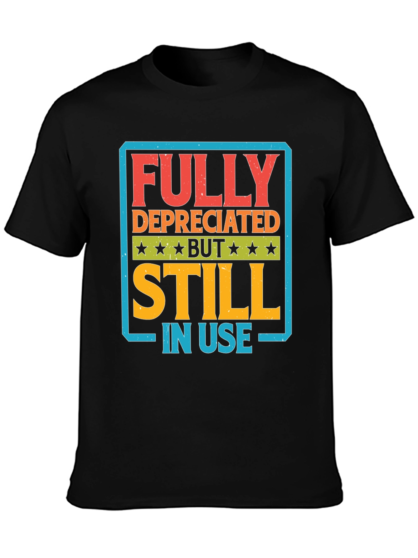Fully Depreciated But Still In Use Graphic Tee