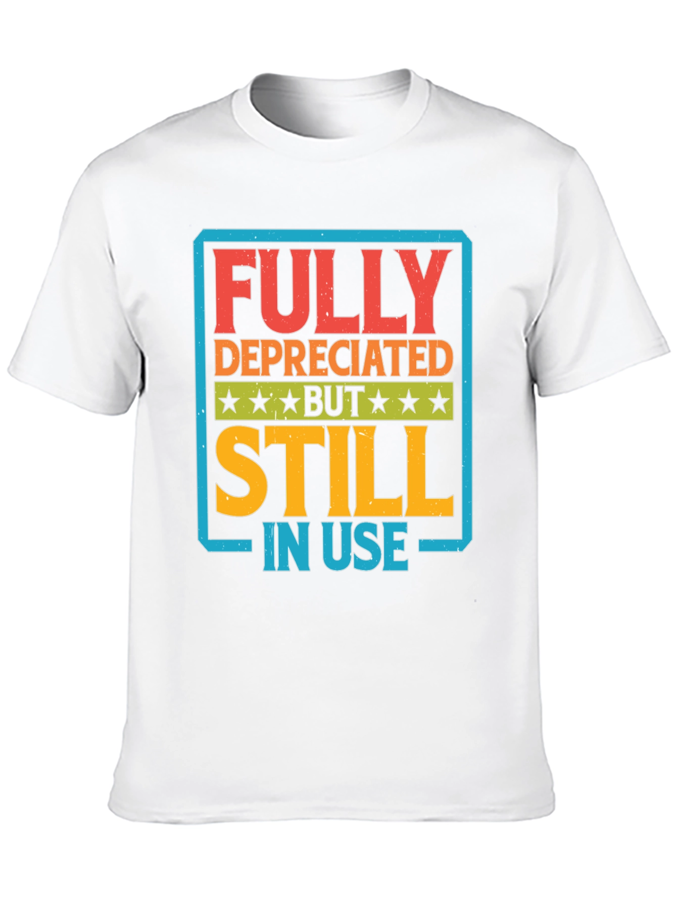 Fully Depreciated But Still In Use Graphic Tee