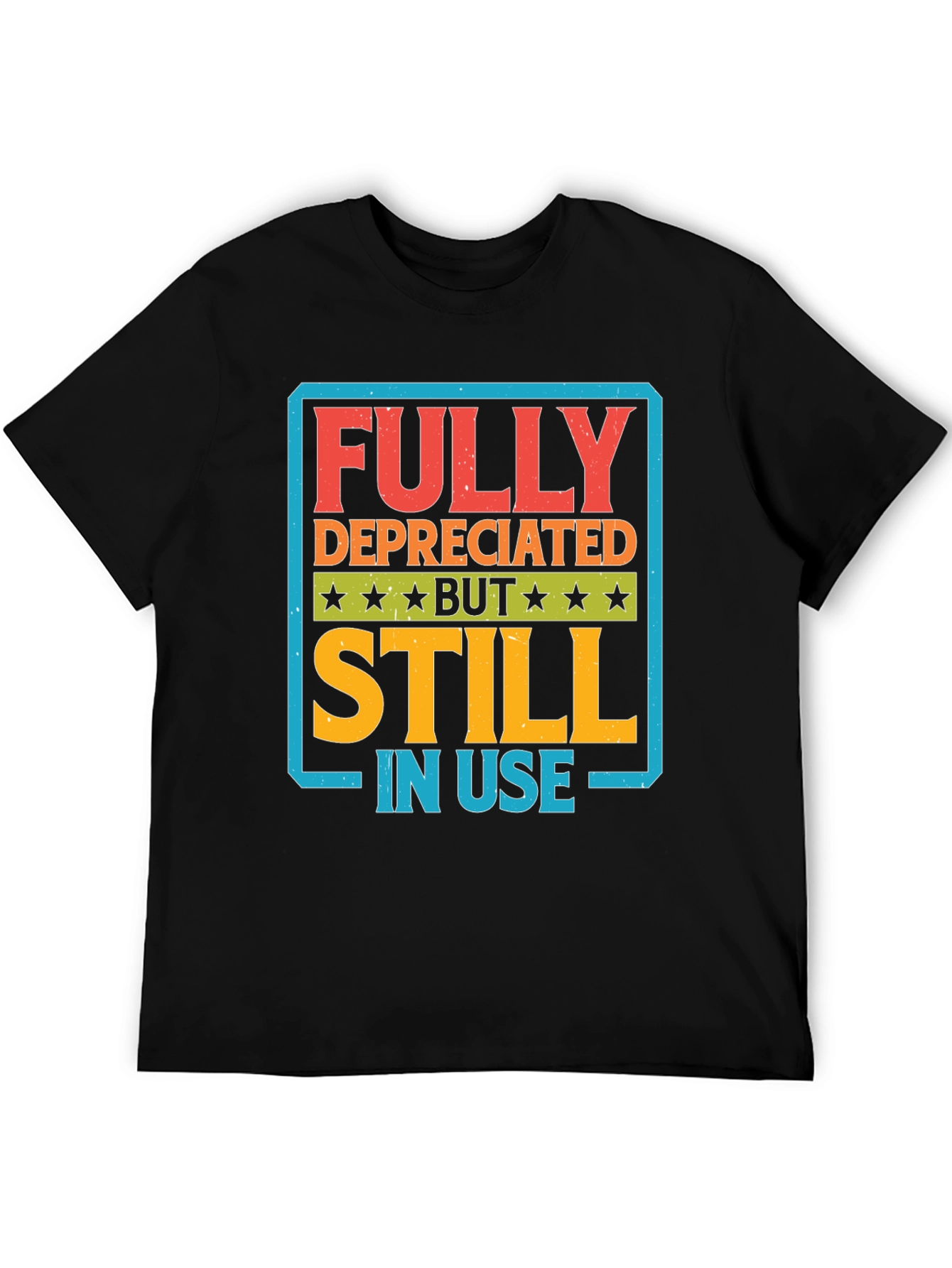 Fully Depreciated But Still In Use Graphic Tee
