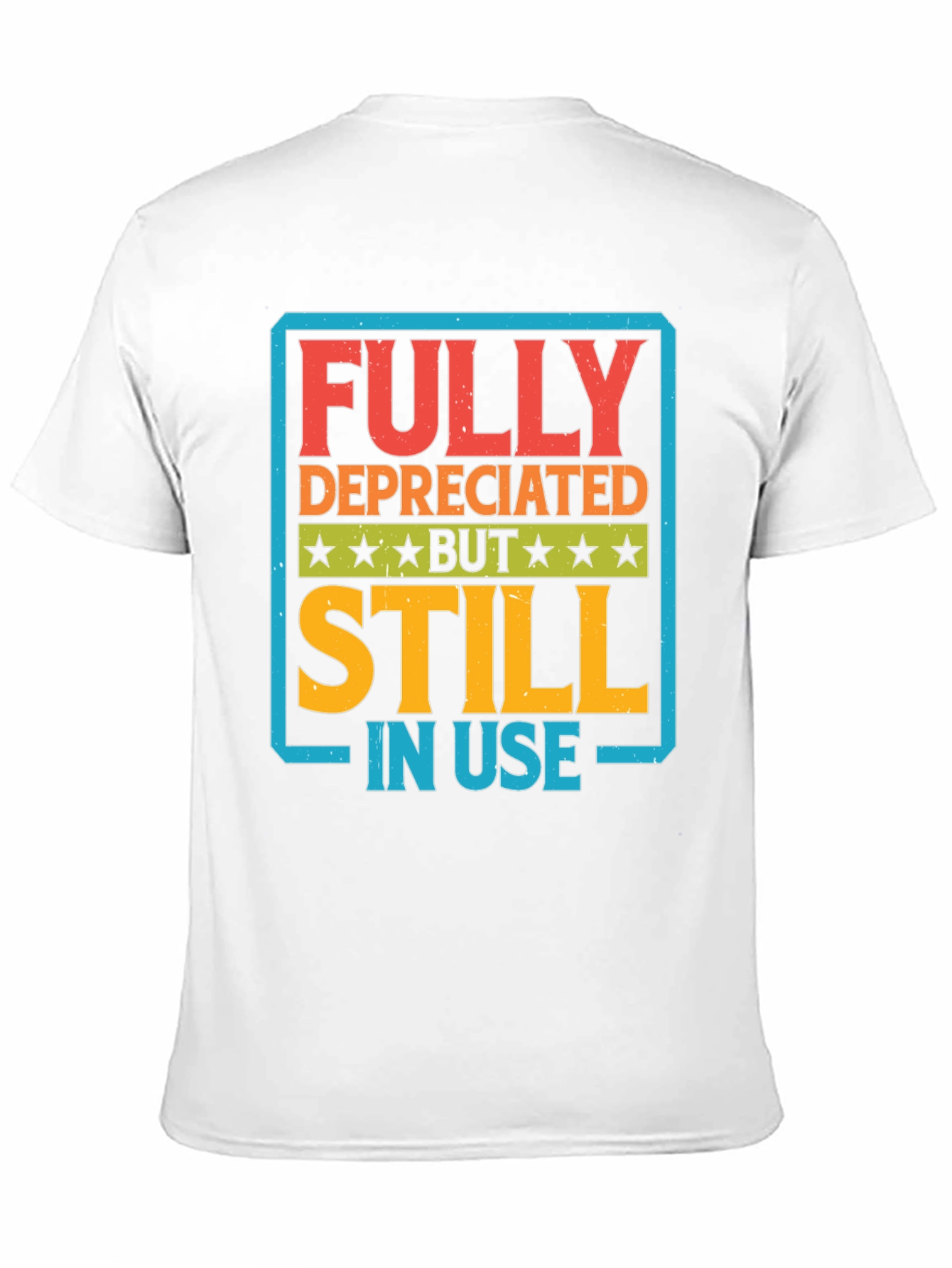Fully Depreciated But Still In Use Graphic Tee