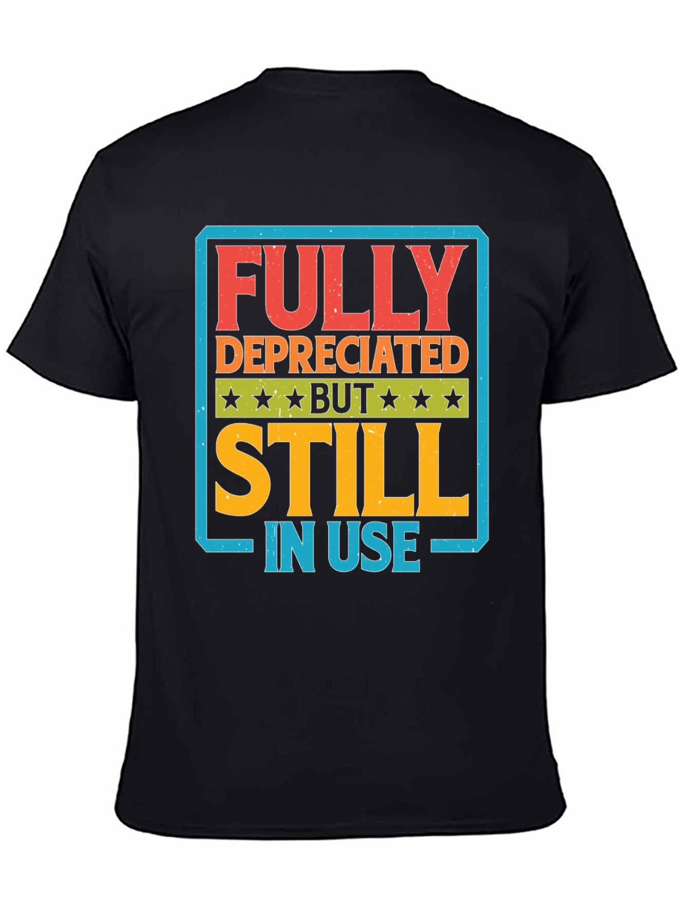Fully Depreciated But Still In Use Graphic Tee