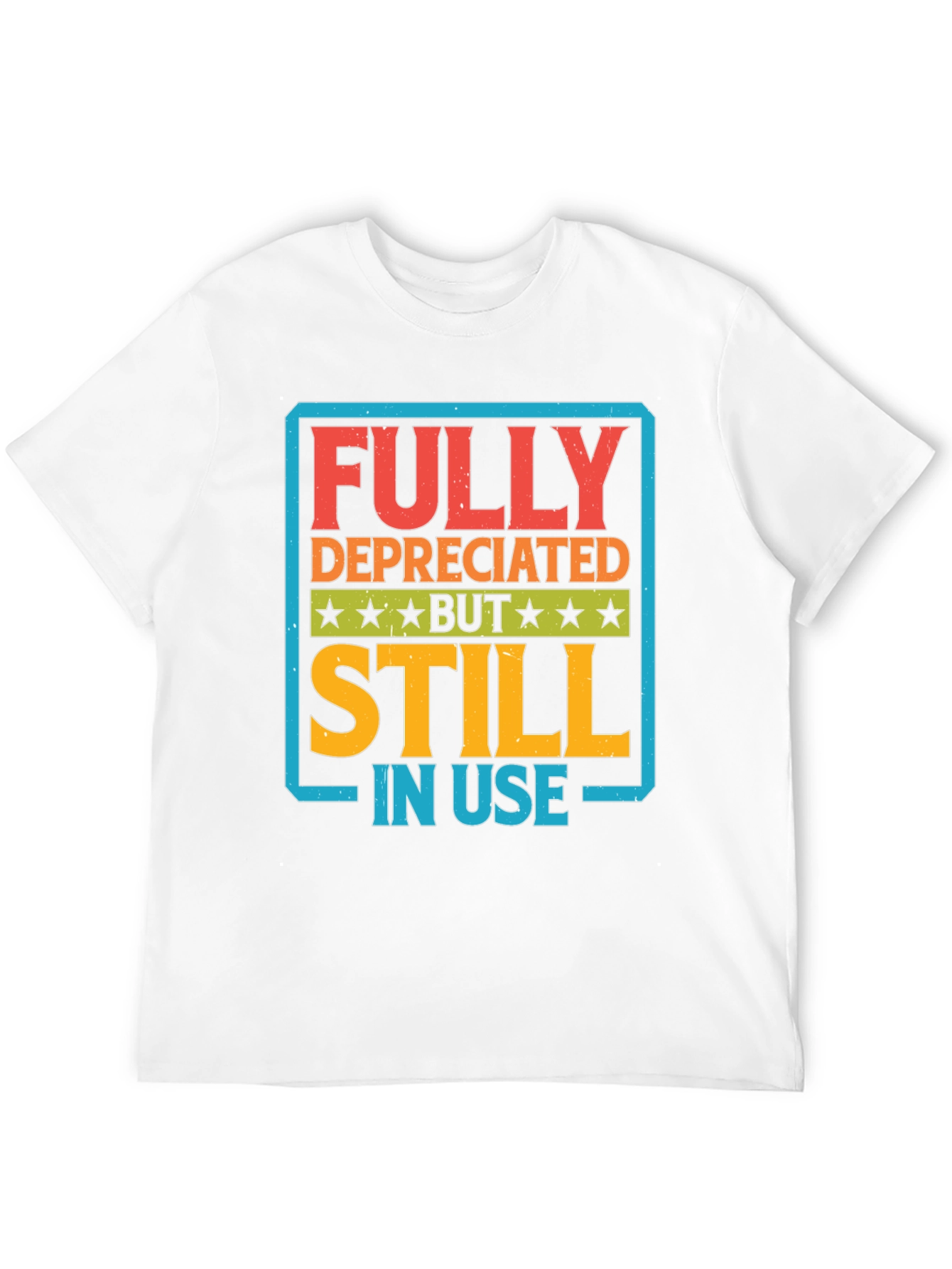 Fully Depreciated But Still In Use Graphic Tee
