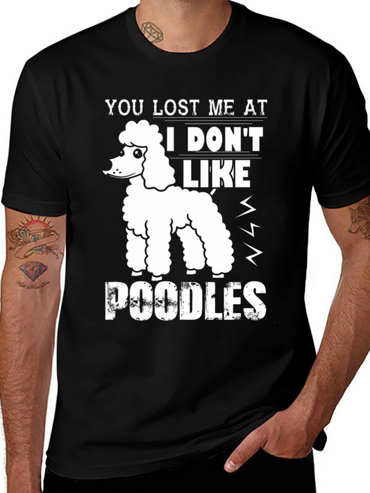 Poodle Lover Tee - You Lost Me At Poodles