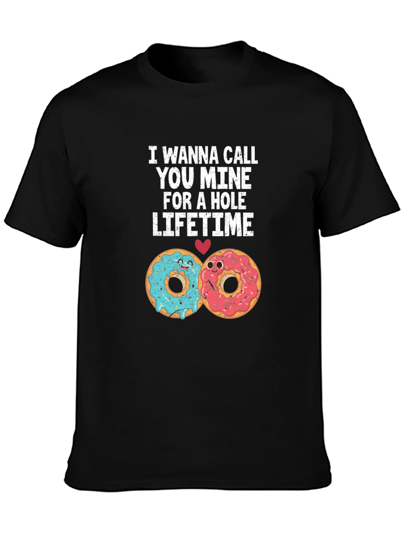 I Wanna Call You Mine Donut T-Shirt