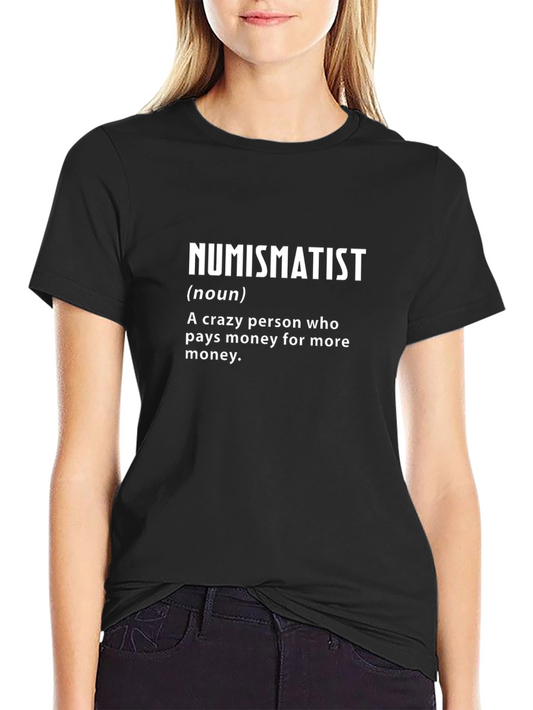 Numismatist Definition Black T-Shirt
