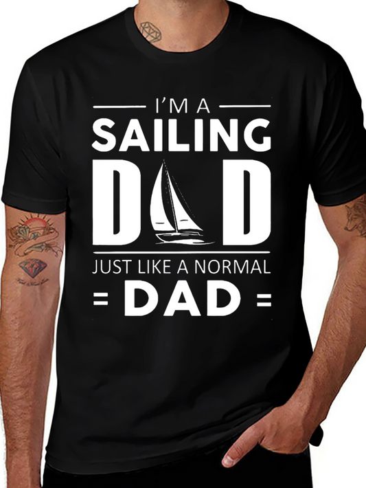 Sailing Dad T-Shirt - Just Like a Normal Dad Funny Tee