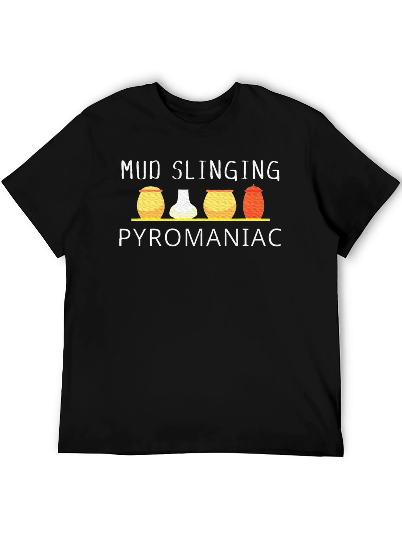 Mud Slinging Pyromaniac Black T-Shirt