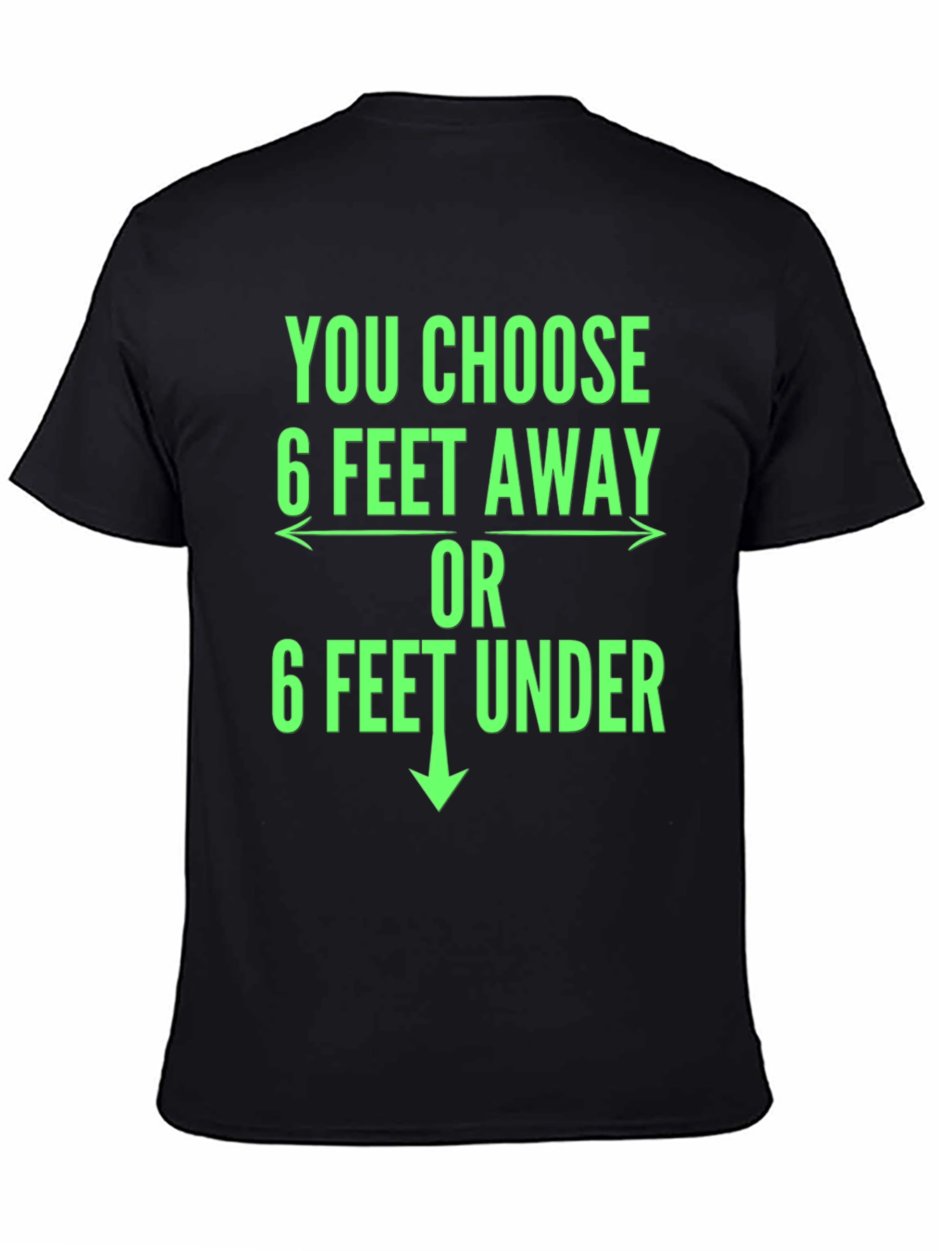 6 Feet Away T-Shirt Funny Novelty Tee