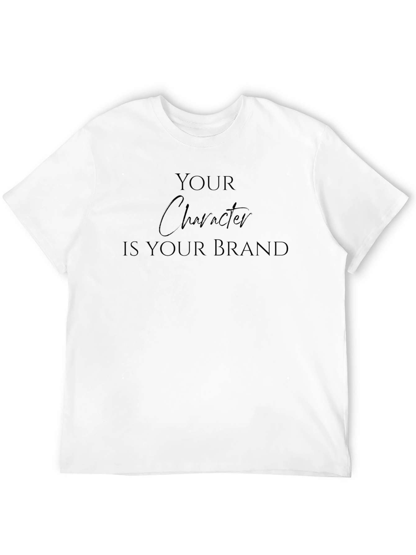 Your Character is Your Brand T-Shirt