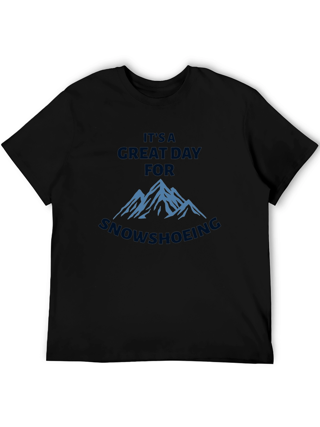 Great Day for Snowshoeing Black T-Shirt
