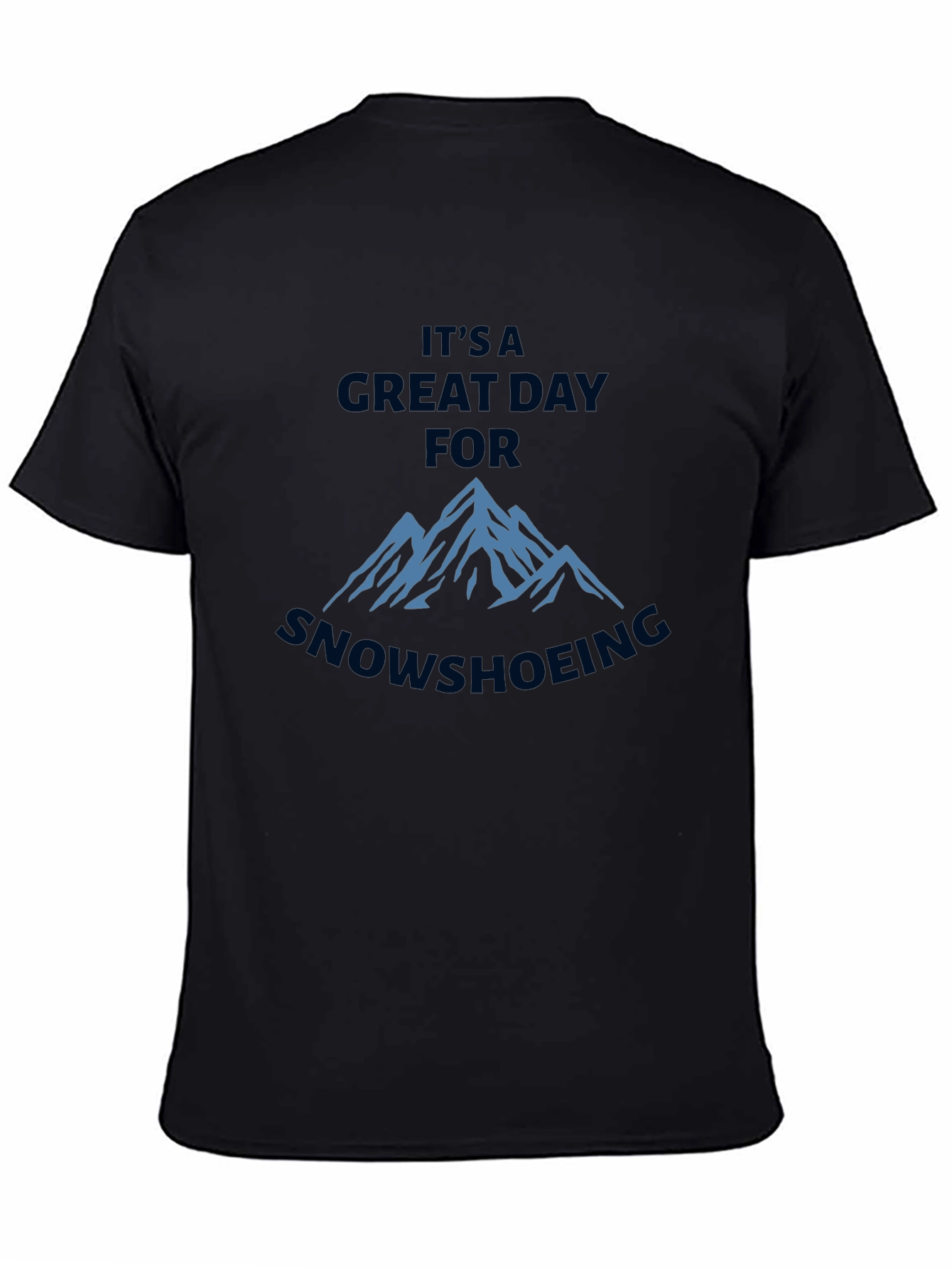 Great Day for Snowshoeing Black T-Shirt