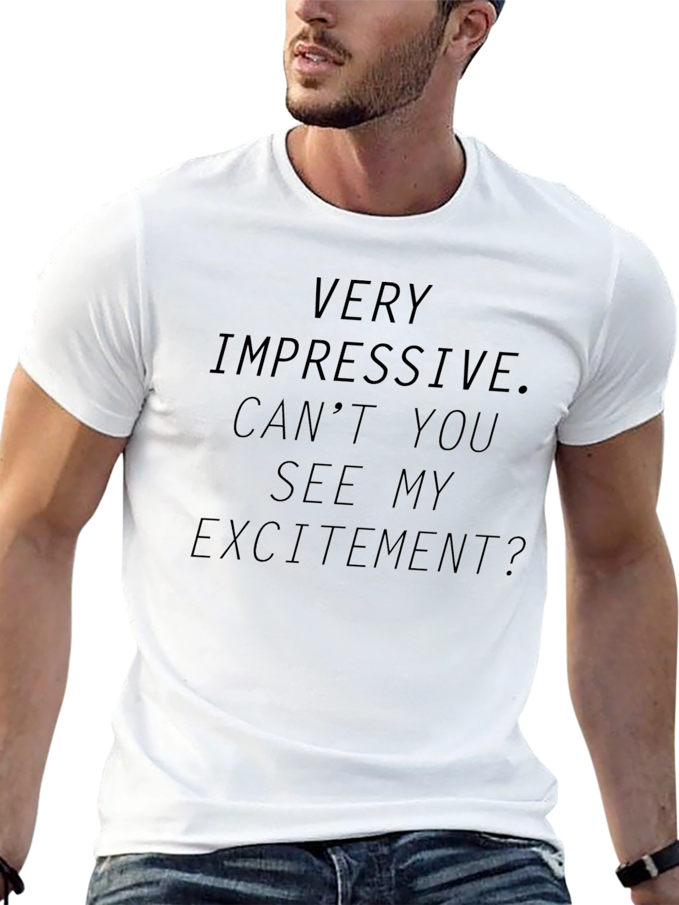 Sarcastic Humor T-Shirt - Very Impressive Slogan Tee