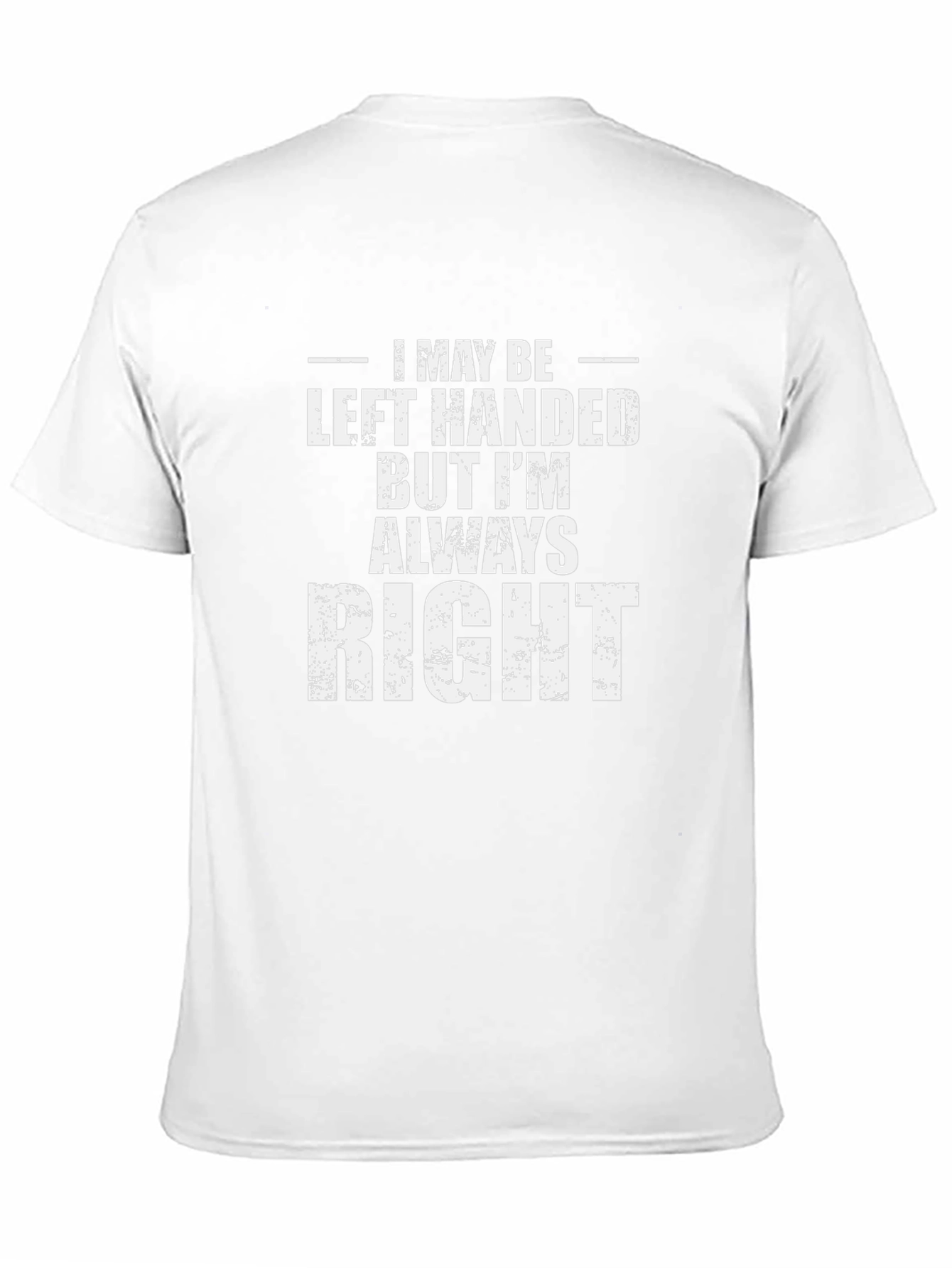 Left Handed But Always Right Graphic Tee