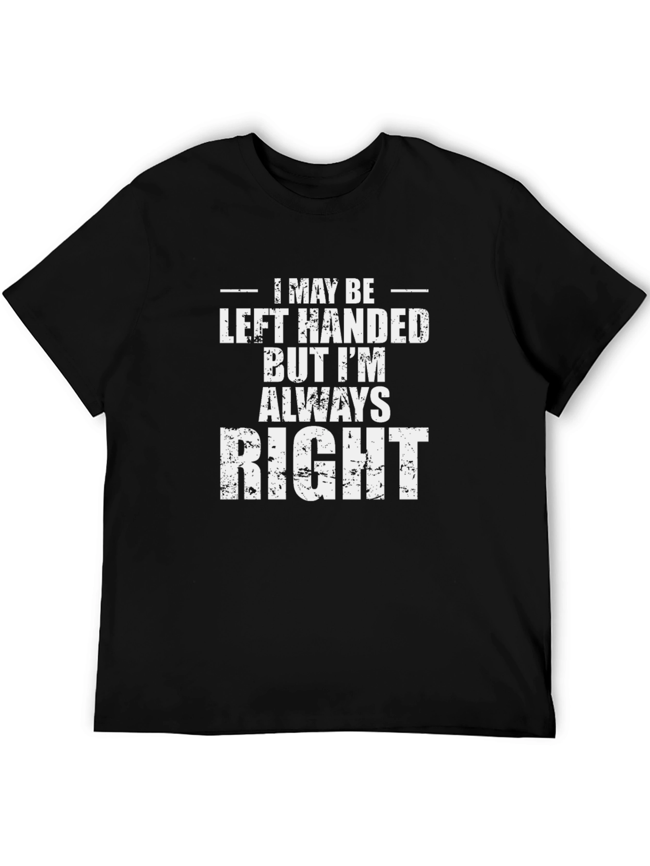 Left Handed But Always Right Graphic Tee