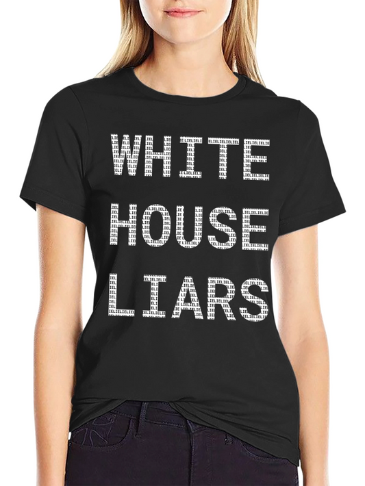 Political Statement T-Shirt: White House Liars