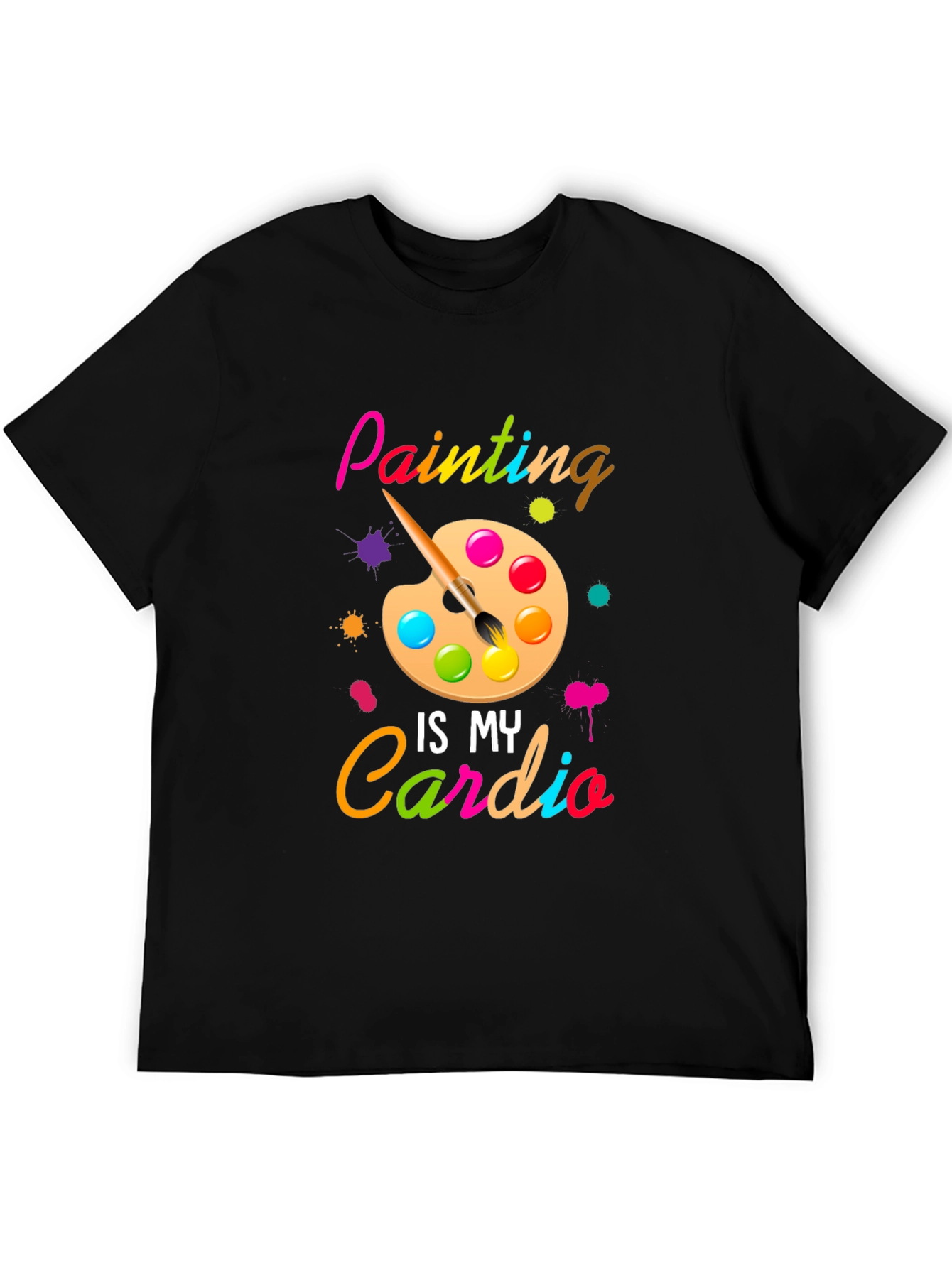 Painting is My Cardio T-Shirt