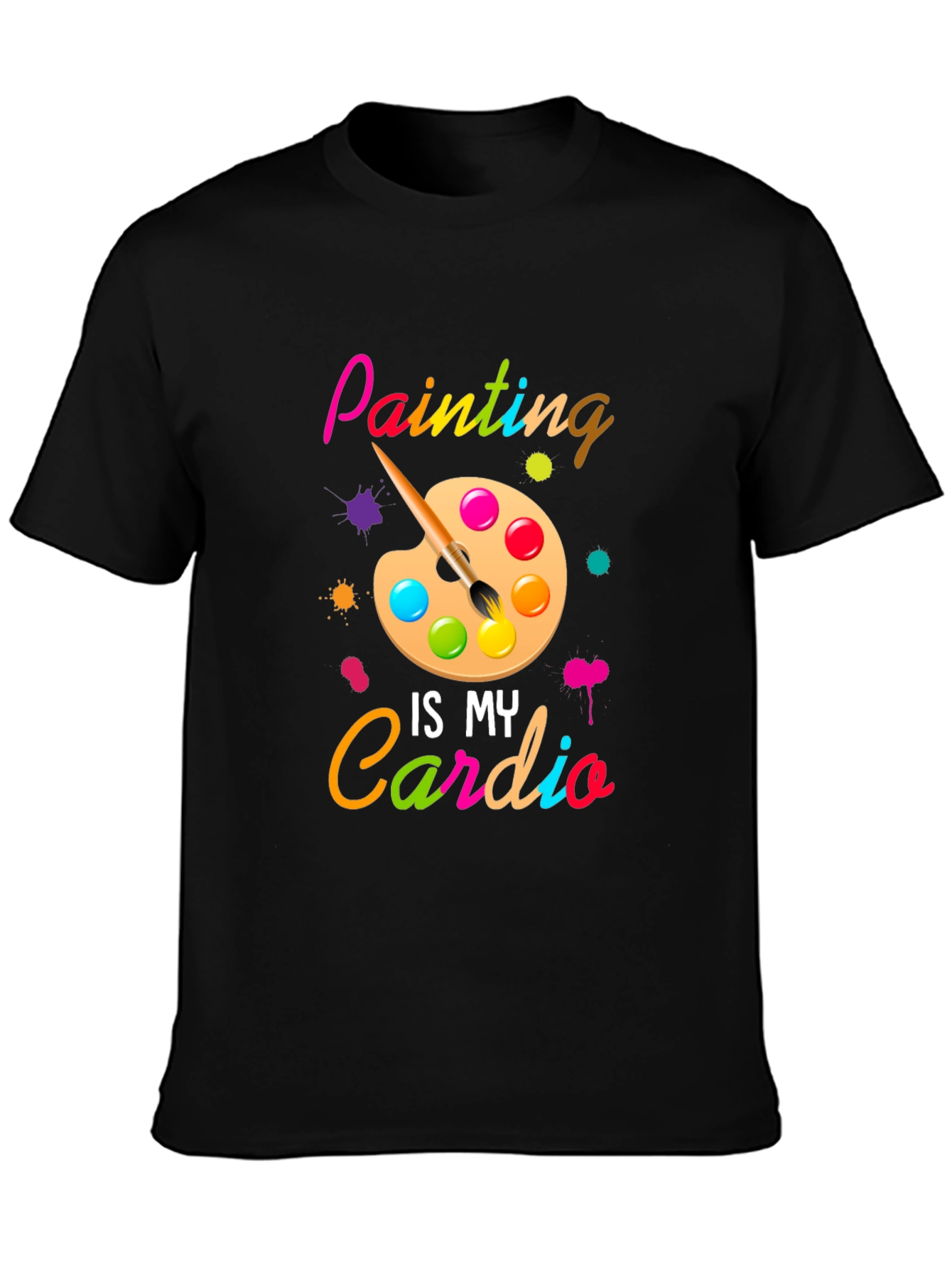 Painting is My Cardio T-Shirt